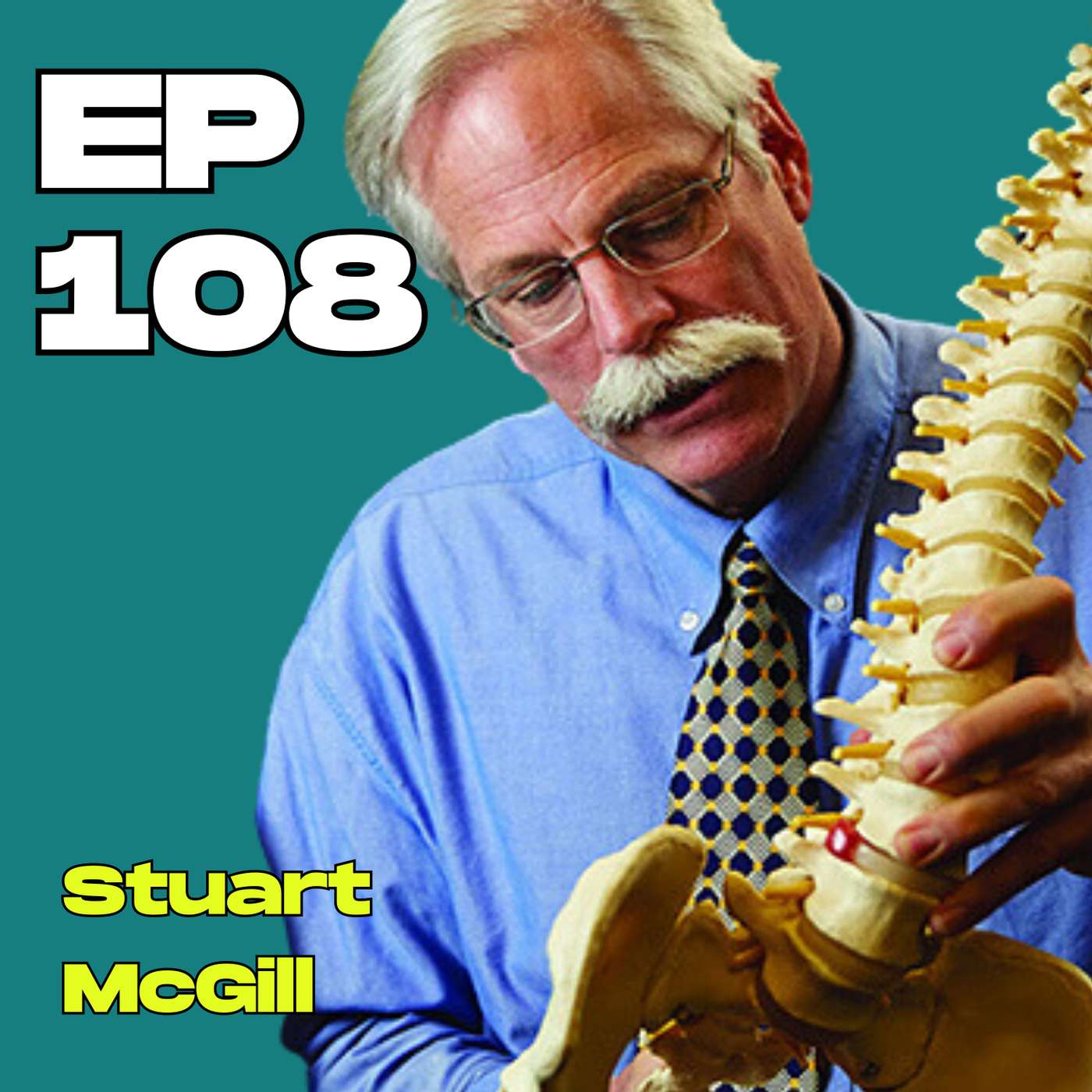 #108 - Building a Strong, Mobile and Resilient Spine with Dr Stuart McGill