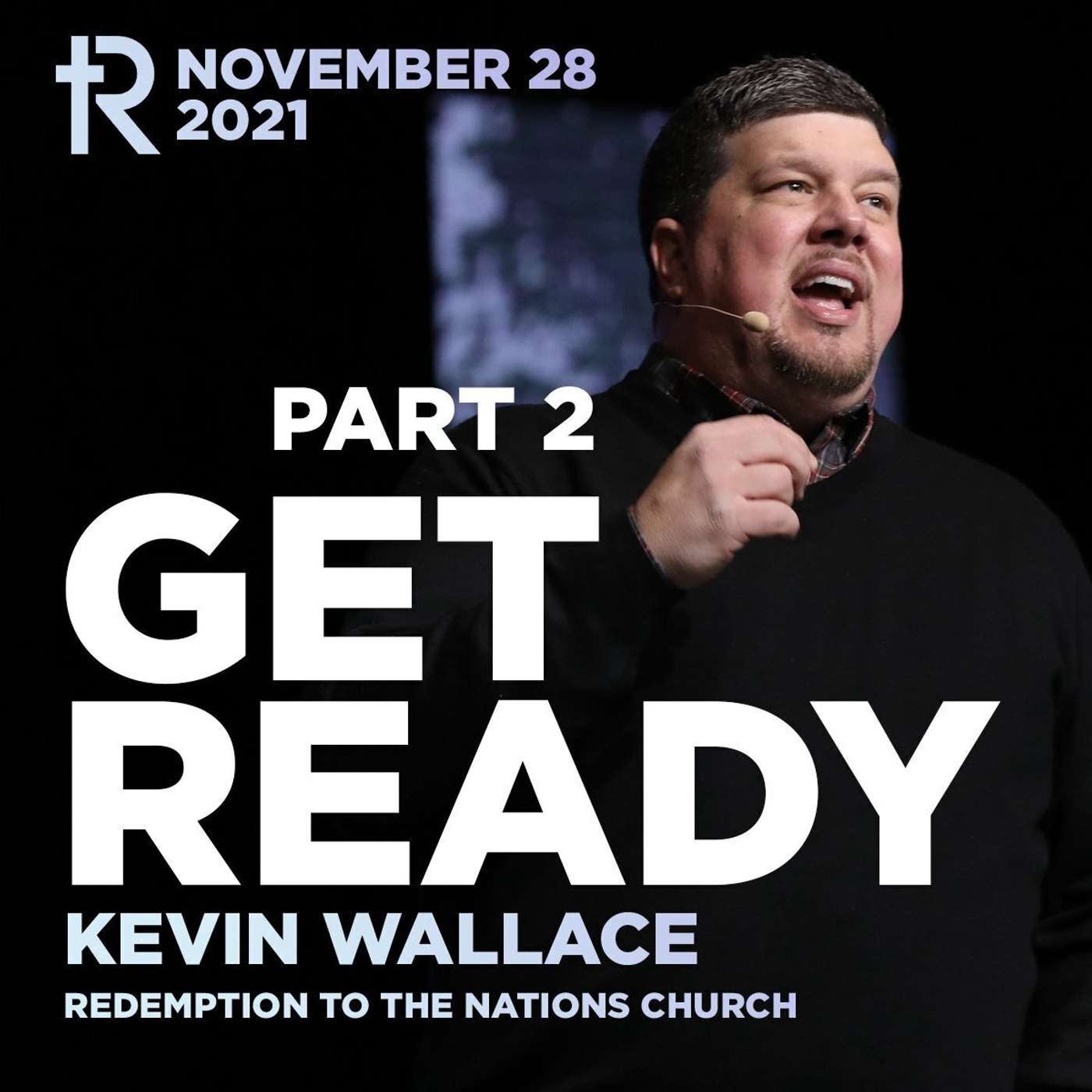 Get Ready (Part 2) | Kevin Wallace | Weekend Service