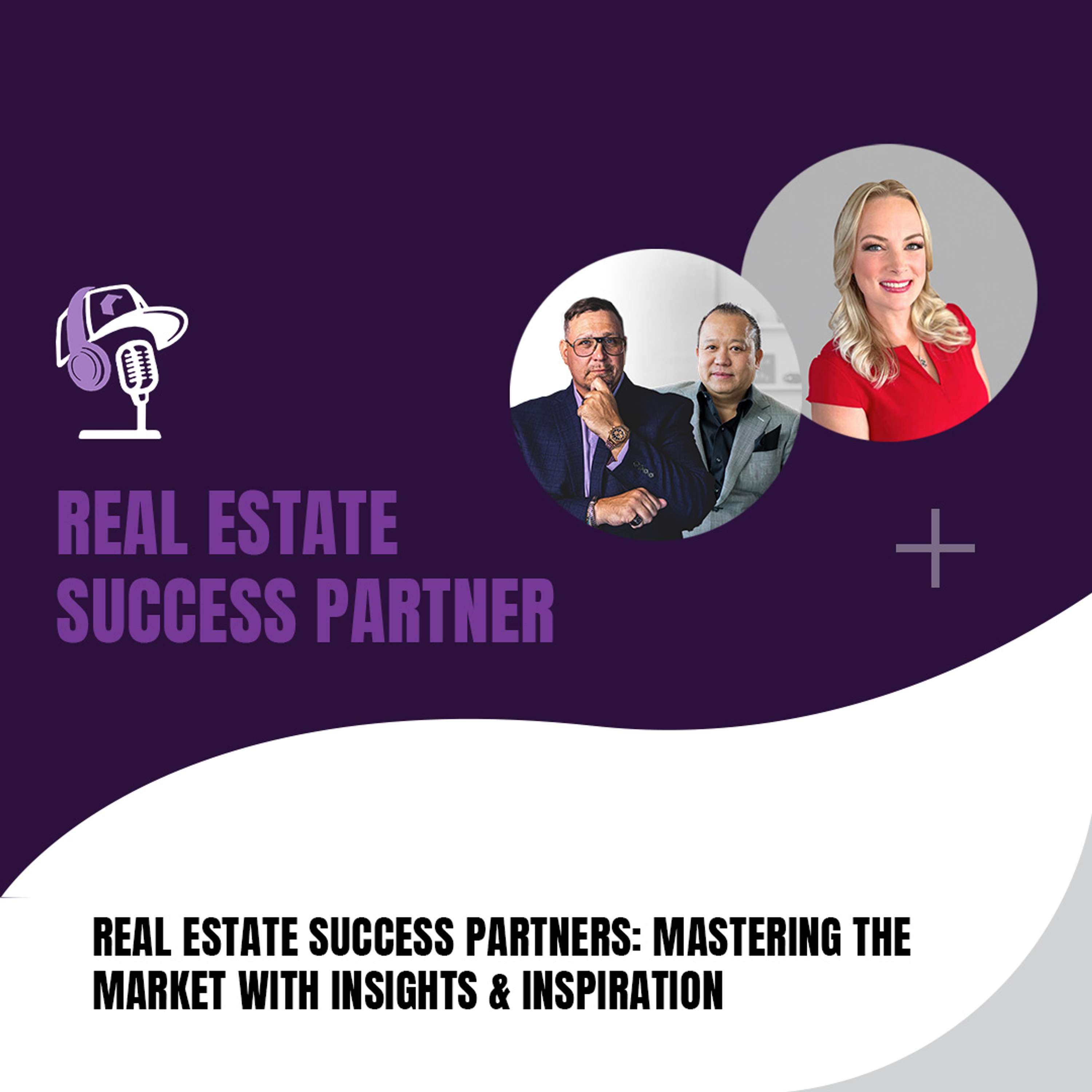 Real Estate Success Partners: Mastering the Market with Insights & Inspiration