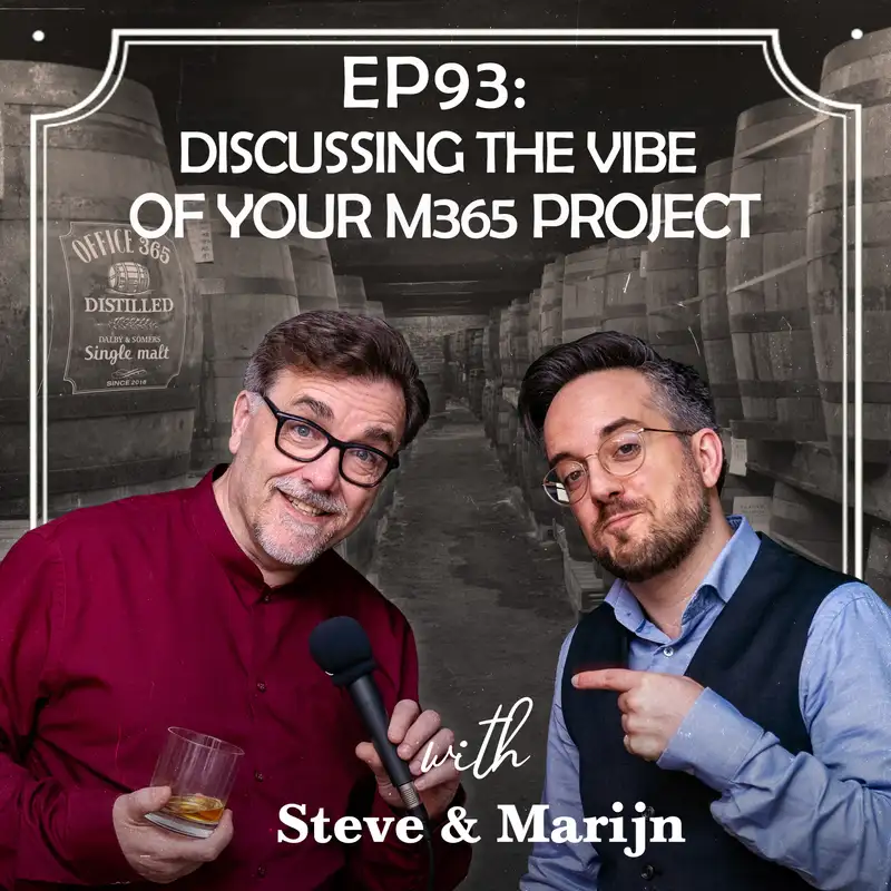 EP93: Discussing the Vibe of your M365 Project
