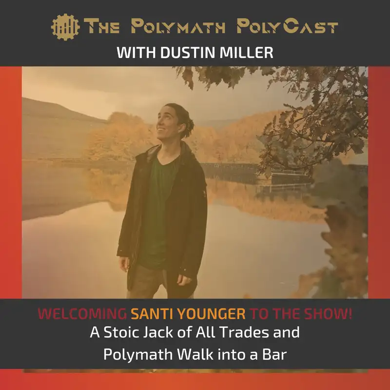 A Stoic Jack of All Trades and a Polymath Walk into a Bar with Santi Younger [Interview]