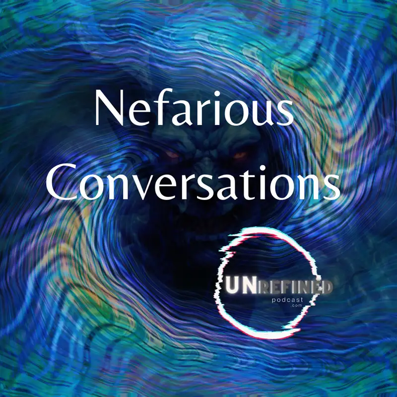 Nefarious Conversations