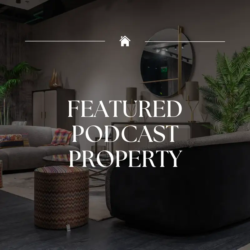 Featured Podcast Property: Executive Living at its finest