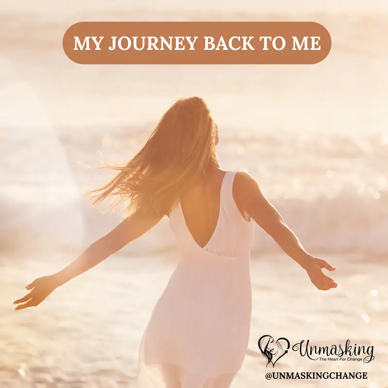 Unmasking The Lies - My Journey Back to Me