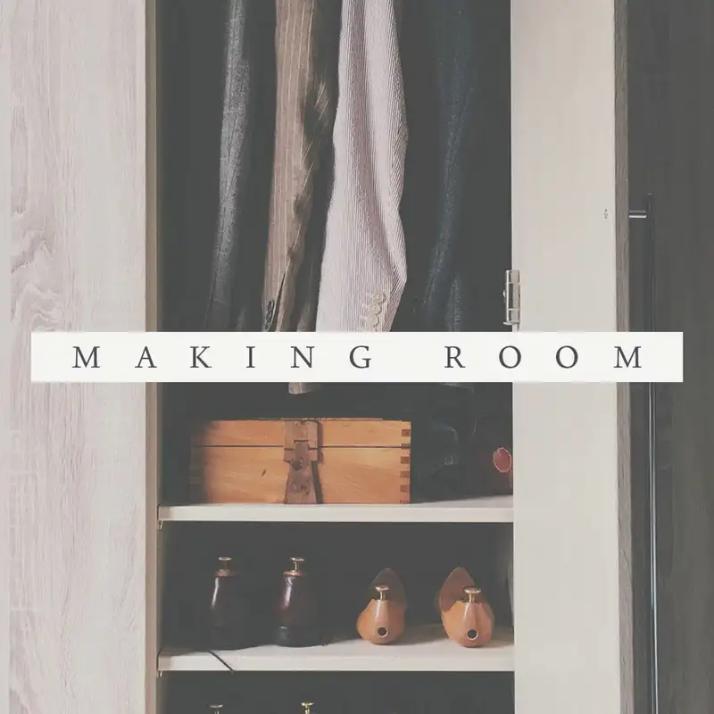 Making Room Pt. 4: Expectation 01.28.18
