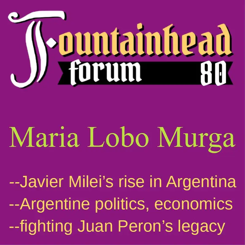 FF-80: Maria Lobo Murga on the rise of Javier Milei in Argentina
