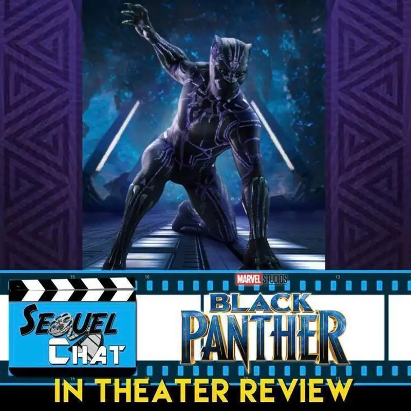 EP68 | SequelChat Review of Black Panther | SequelQuest