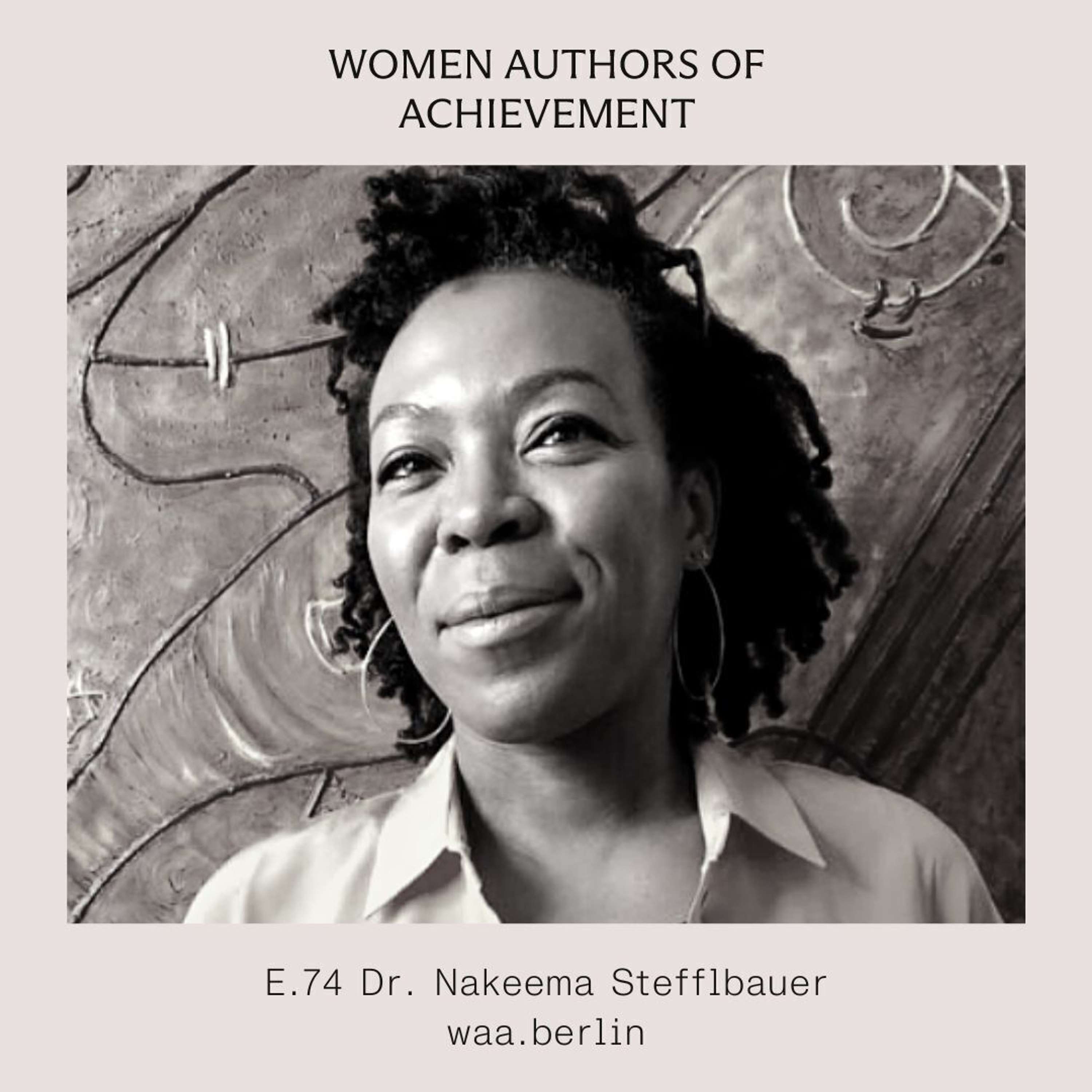 E.74 Empowering women through financial independence with Dr. Nakeema Stefflbauer (Live Podcast)