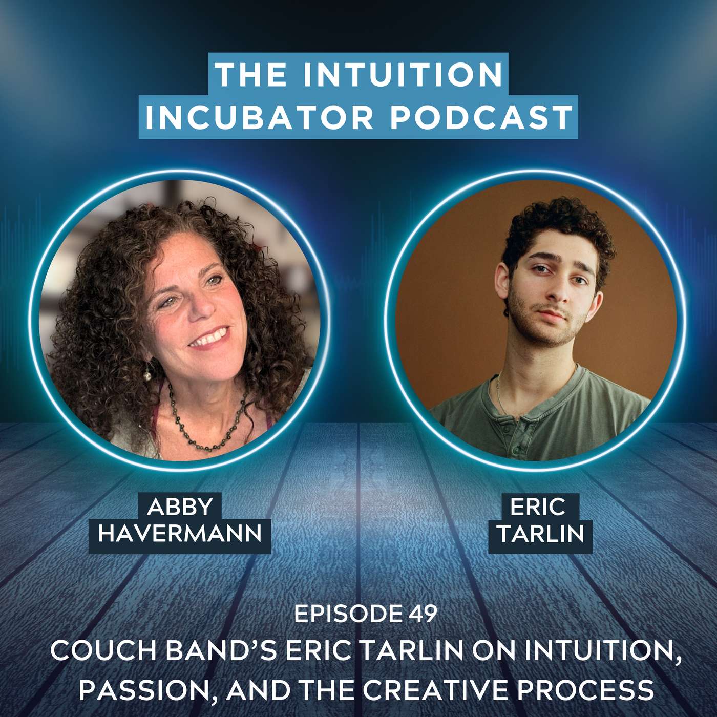 #49 Eric Tarlin From The Band Couch On Intuition, Passion, And The Creative Process