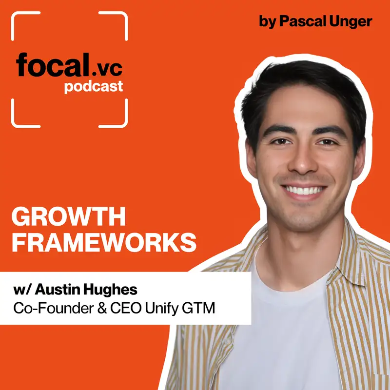 The Growth Playbook from Ramp and Unify GTM: How to Run 100+ Experiments per Quarter | Why Velocity Beats Perfection | De-scoping for Faster Learning | Building Unify GTM to Transform Outbound with Austin Hughes