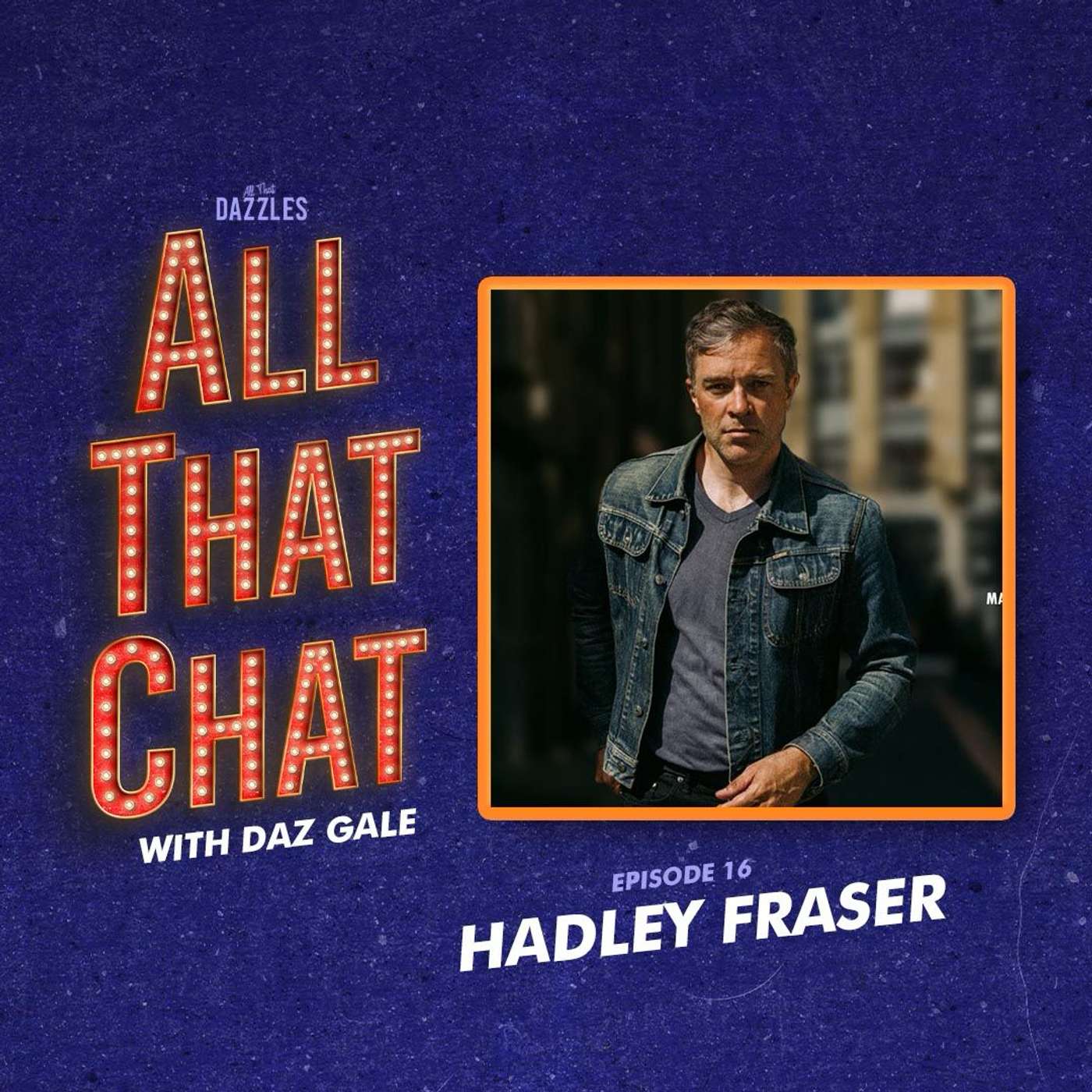 Episode 16: Hadley Fraser