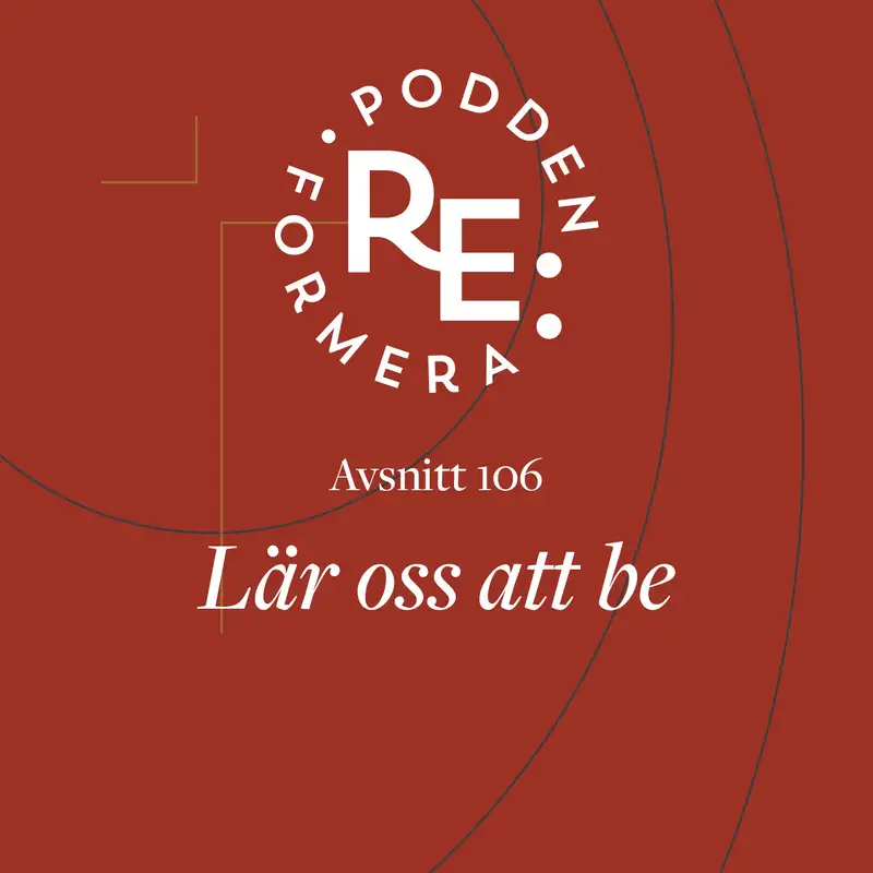 Avsnitt 106 - Lär oss att be