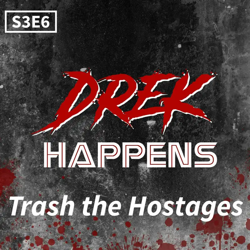 S3 #6 Trash The Hostages