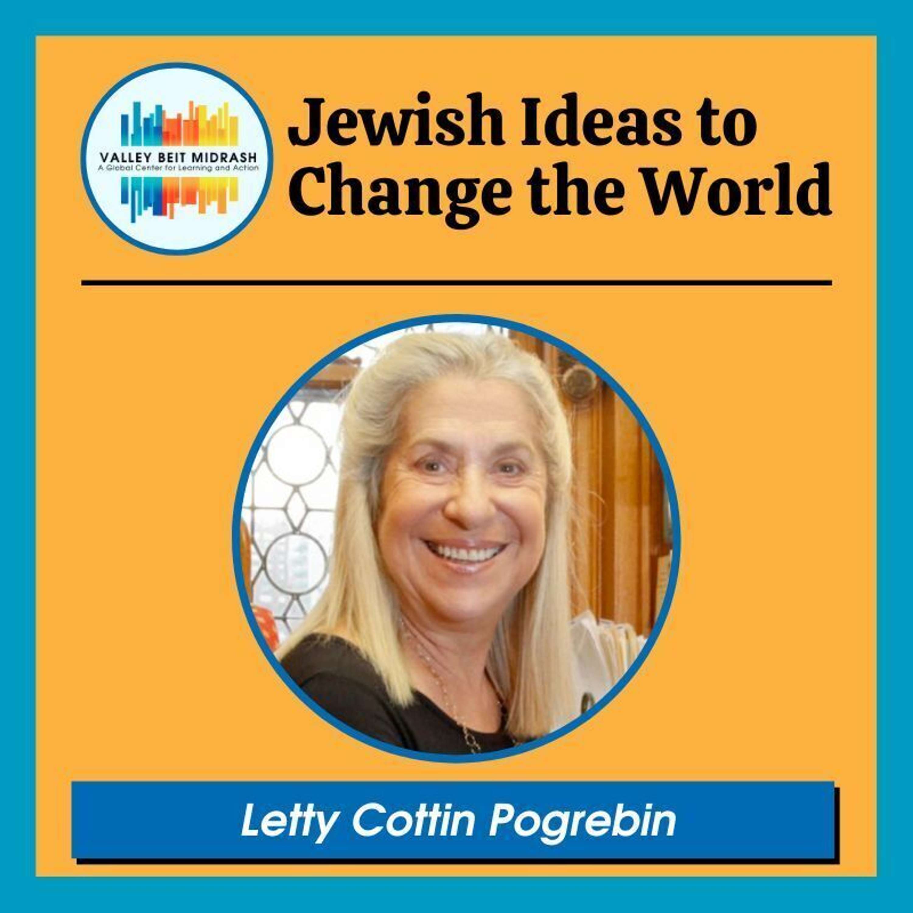 A Journey of Discovery and Truth-Telling with Letty Cottin Pogrebin