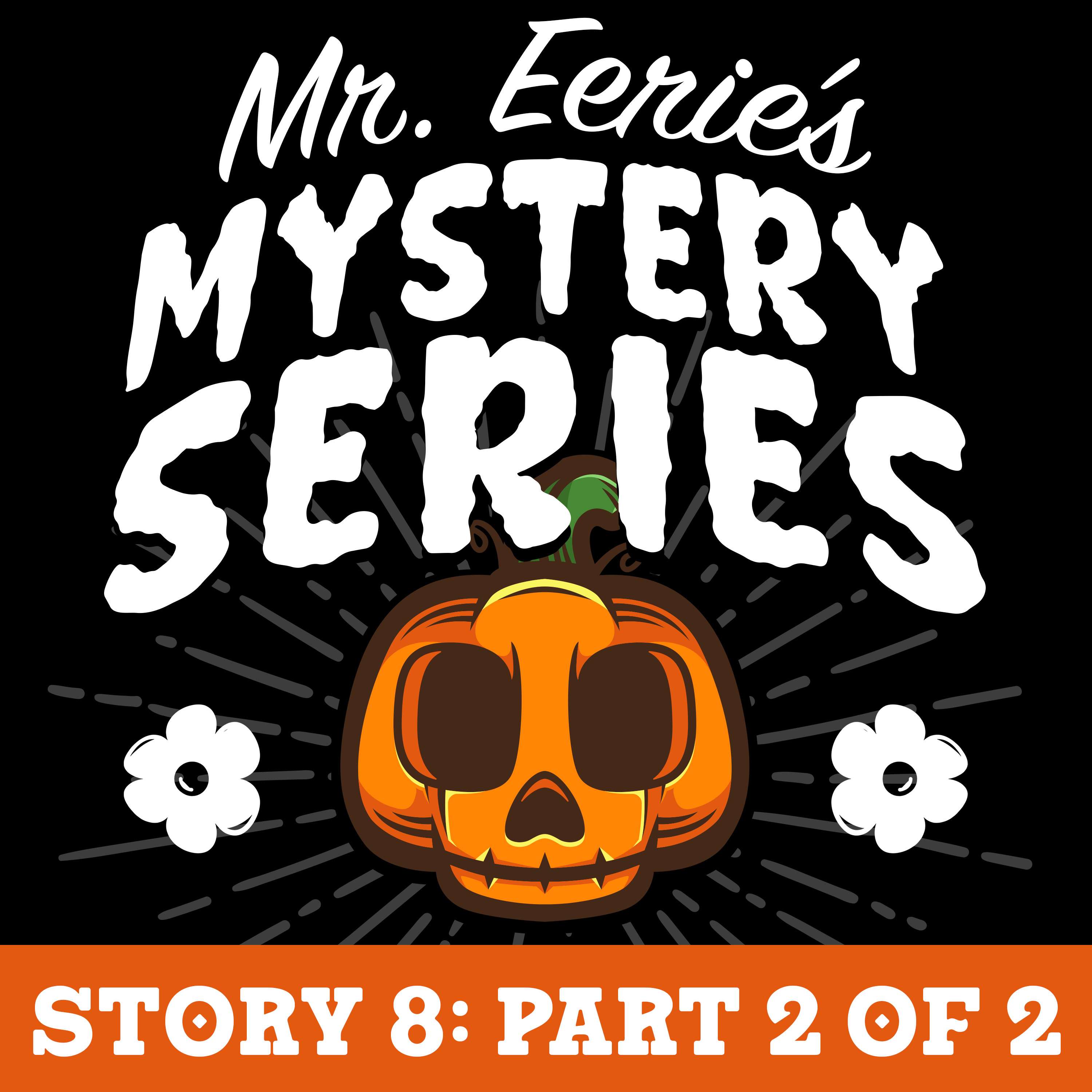 Story 8B (End) The Fate of Macy Hallow - Halloween #1B - podcast episode cover