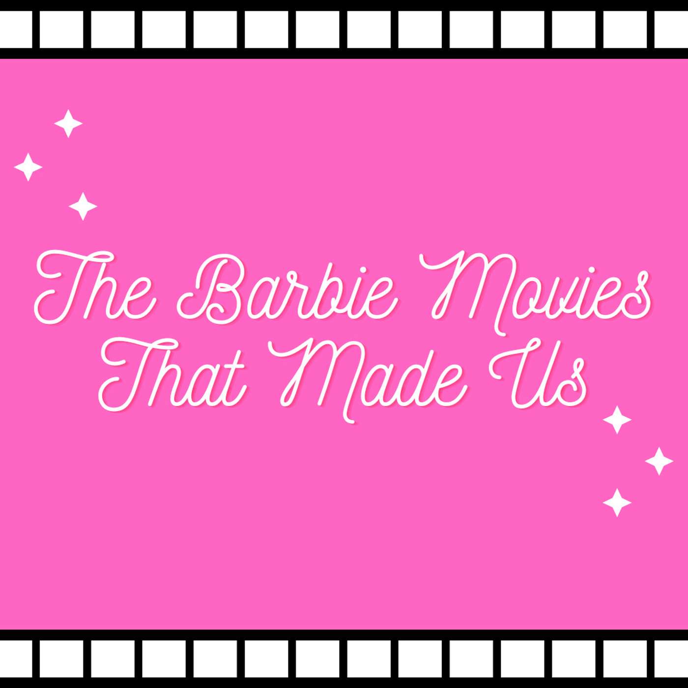 The Barbie Movies That Made US