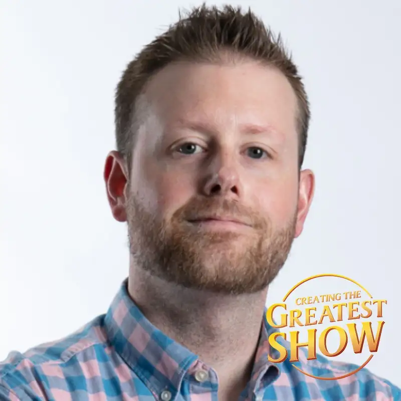 Podcast Like Jazz - Nick McGowan - Creating The Greatest Show - Episode # 018