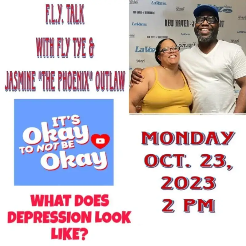 F.L.Y. TALK with Fly Tye & Jasmine "The Phoenix" Outlaw: It's Okay To Not Be Okay (What Does Depression Look Like?)