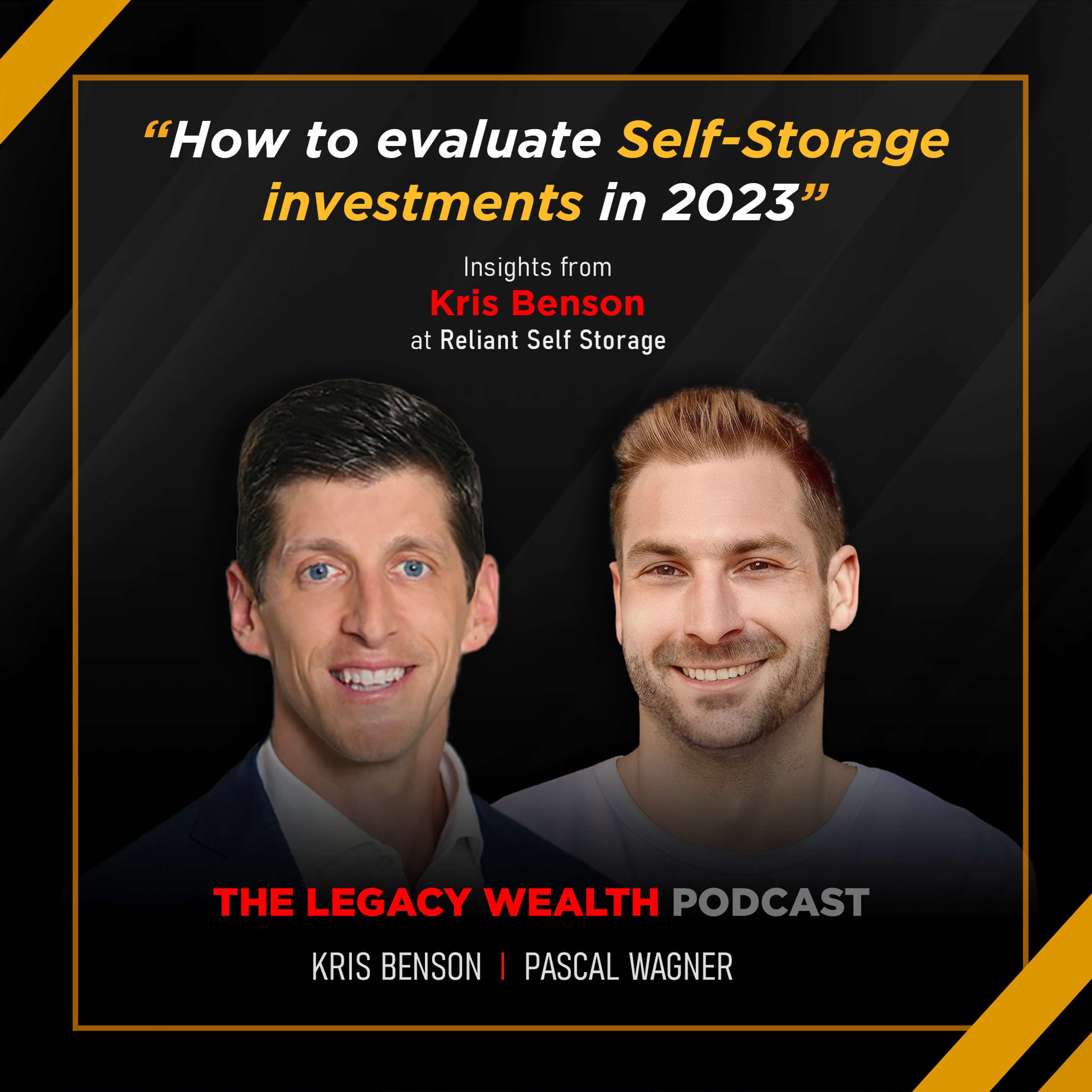 How to evaluate Self-Storage investments in 2023. Insights from Kris Benson @ Reliant Self Storage