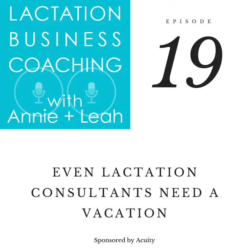 19 | Even Lactation Consultants Need a Vacation