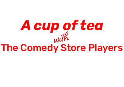 A cup of tea with The Comedy Store Players