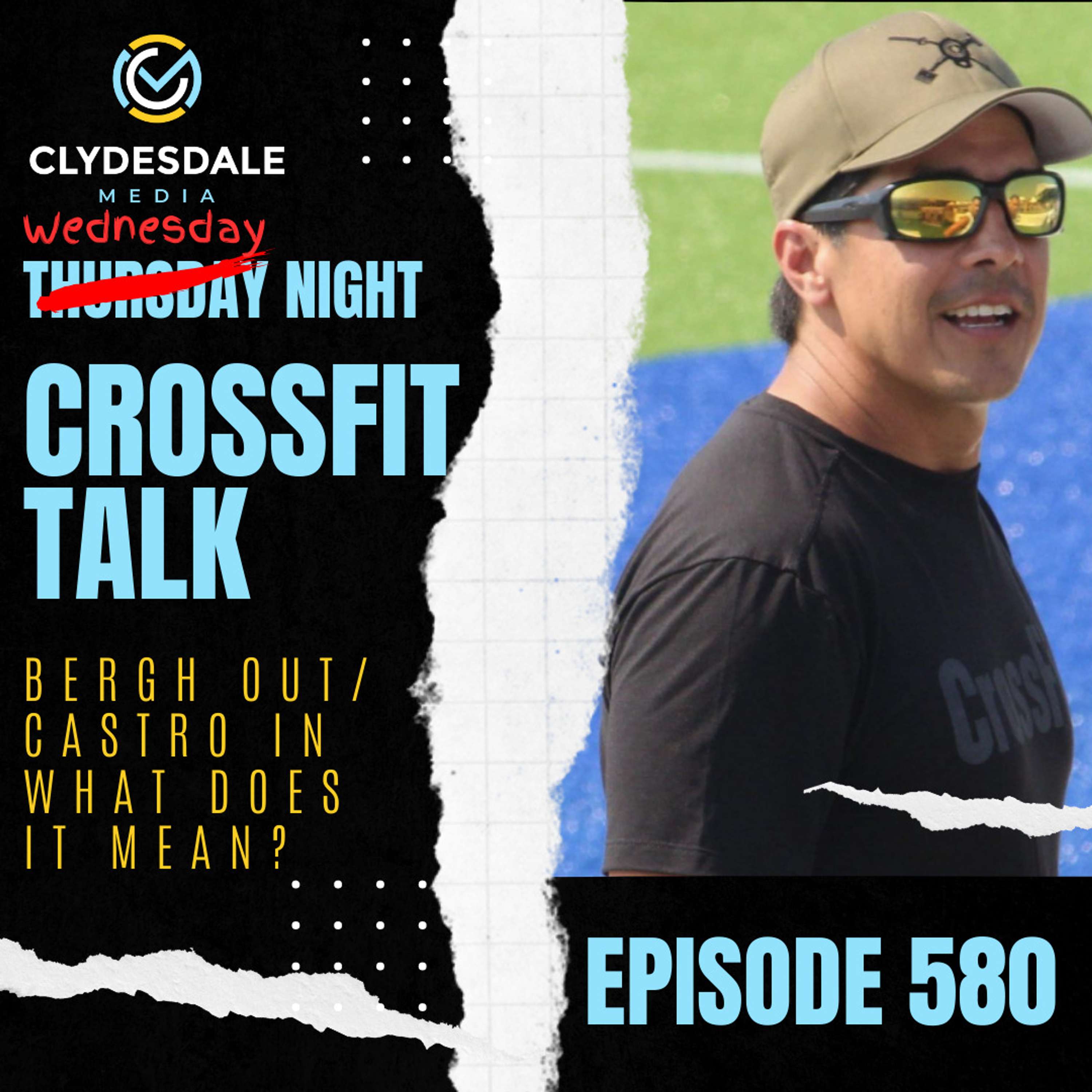 Wednesday Night CrossFit Talk - Bergh Out; Castro In. What Does it Mean?