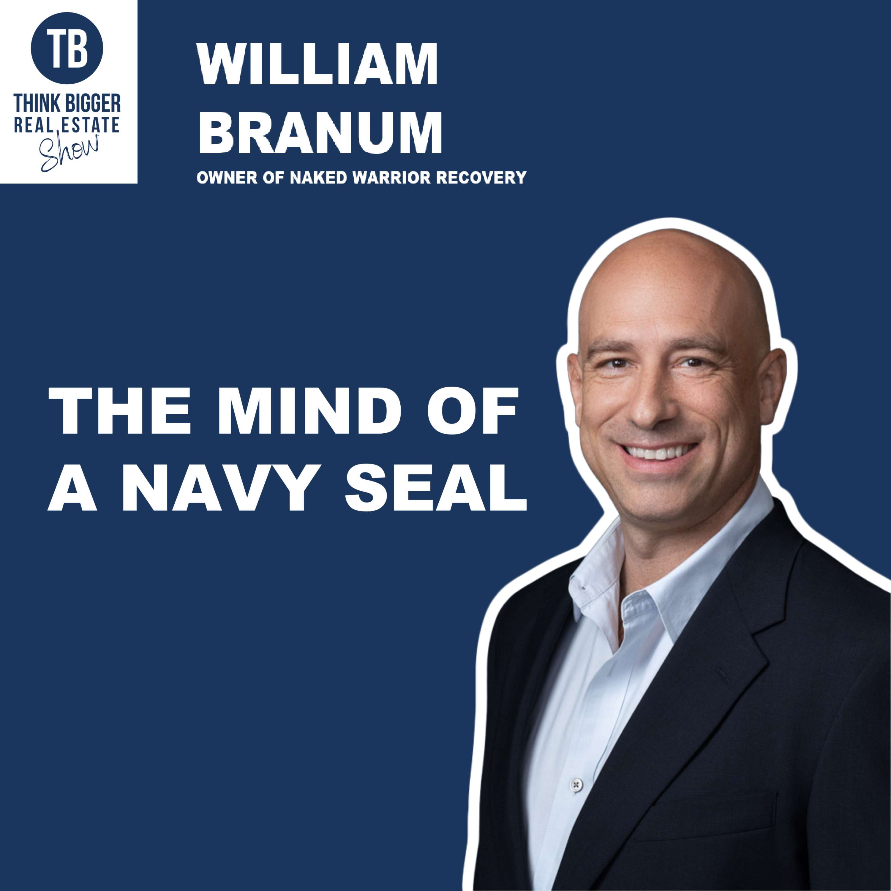 Inside the Mind of a Navy SEAL | William Branum