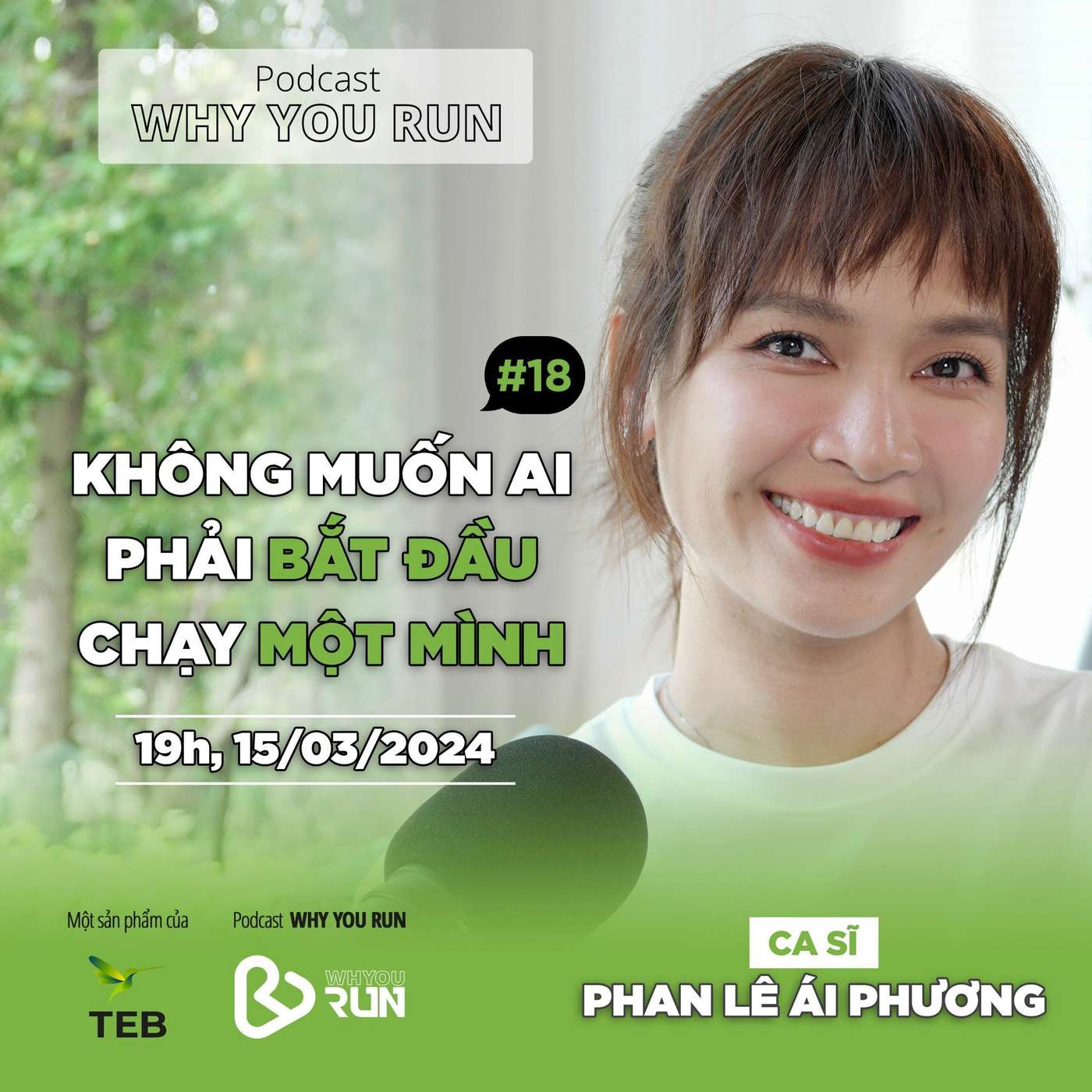 Ca Sĩ Ái Phương: Không Muốn Ai Phải Bắt Đầu Chạy Một Mình| Tập 18 | Podcast "Why You Run"