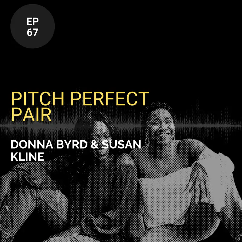Pitch Perfect Pair w/ Donna Byrd & Susan Kline
