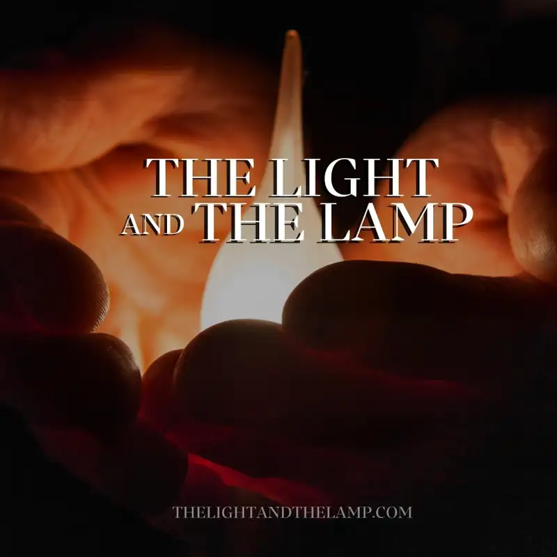 The Light and The Lamp