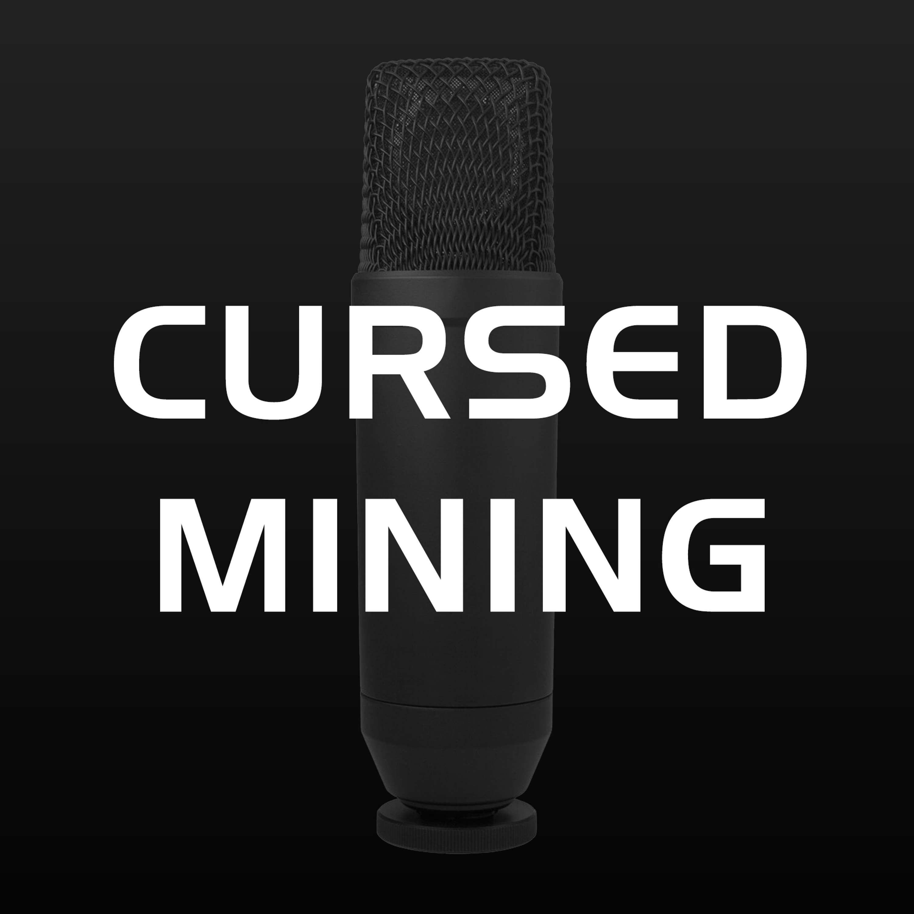 Cursed Mining Podcast