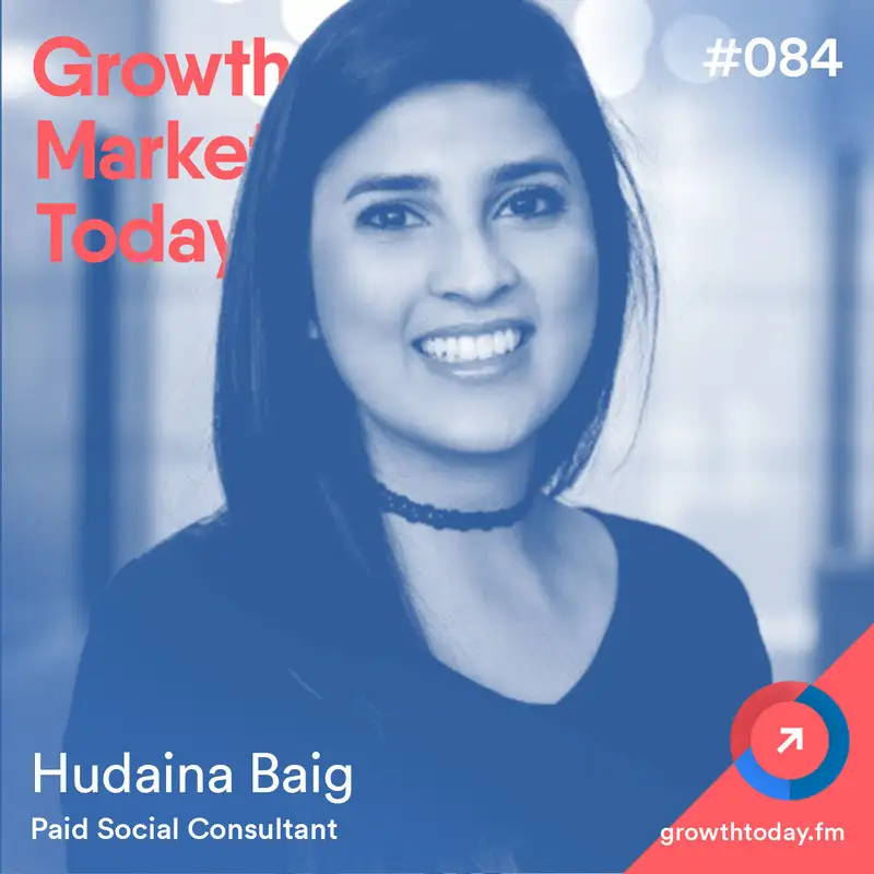 How to Get the Most Out of Your Ad Budget with Hudaina Baig (GMT084)