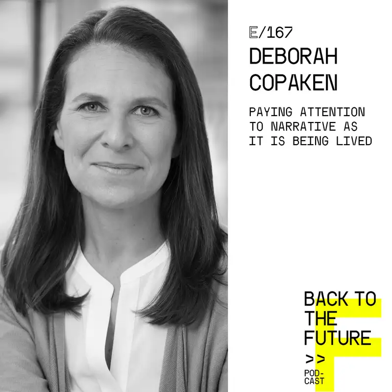 #167 Deborah Copaken - Paying attention to Narrative as it is being lived