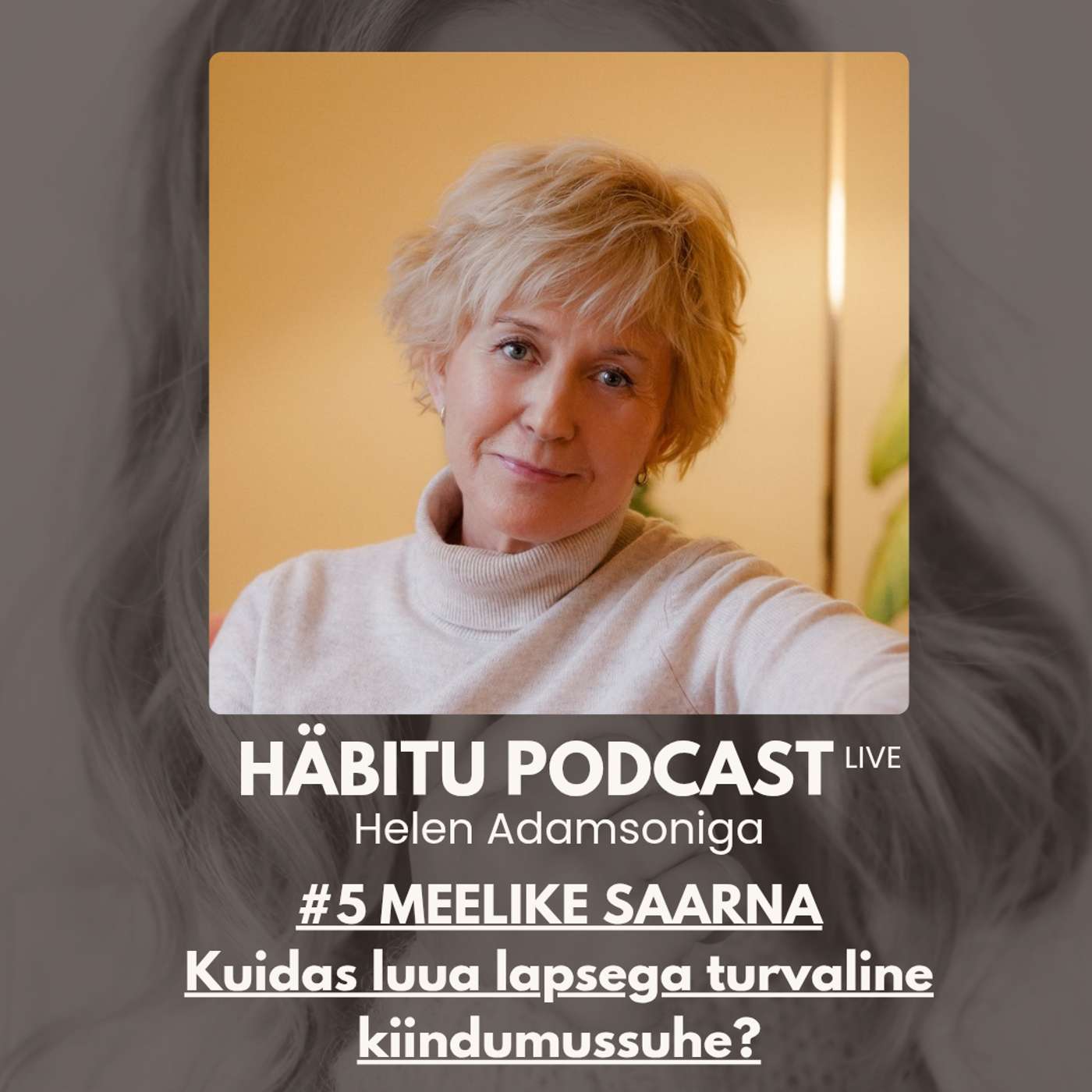 #5 MEELIKE SAARNA - Kuidas luua lapsega turvaline kiindumussuhe?