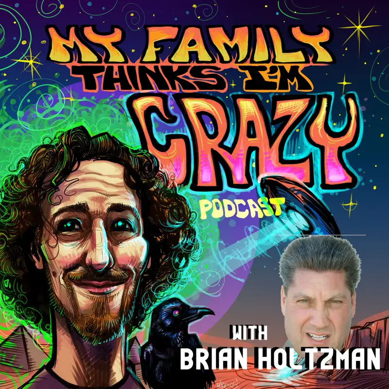 Brian Holtzman Thinks I'm Crazy 