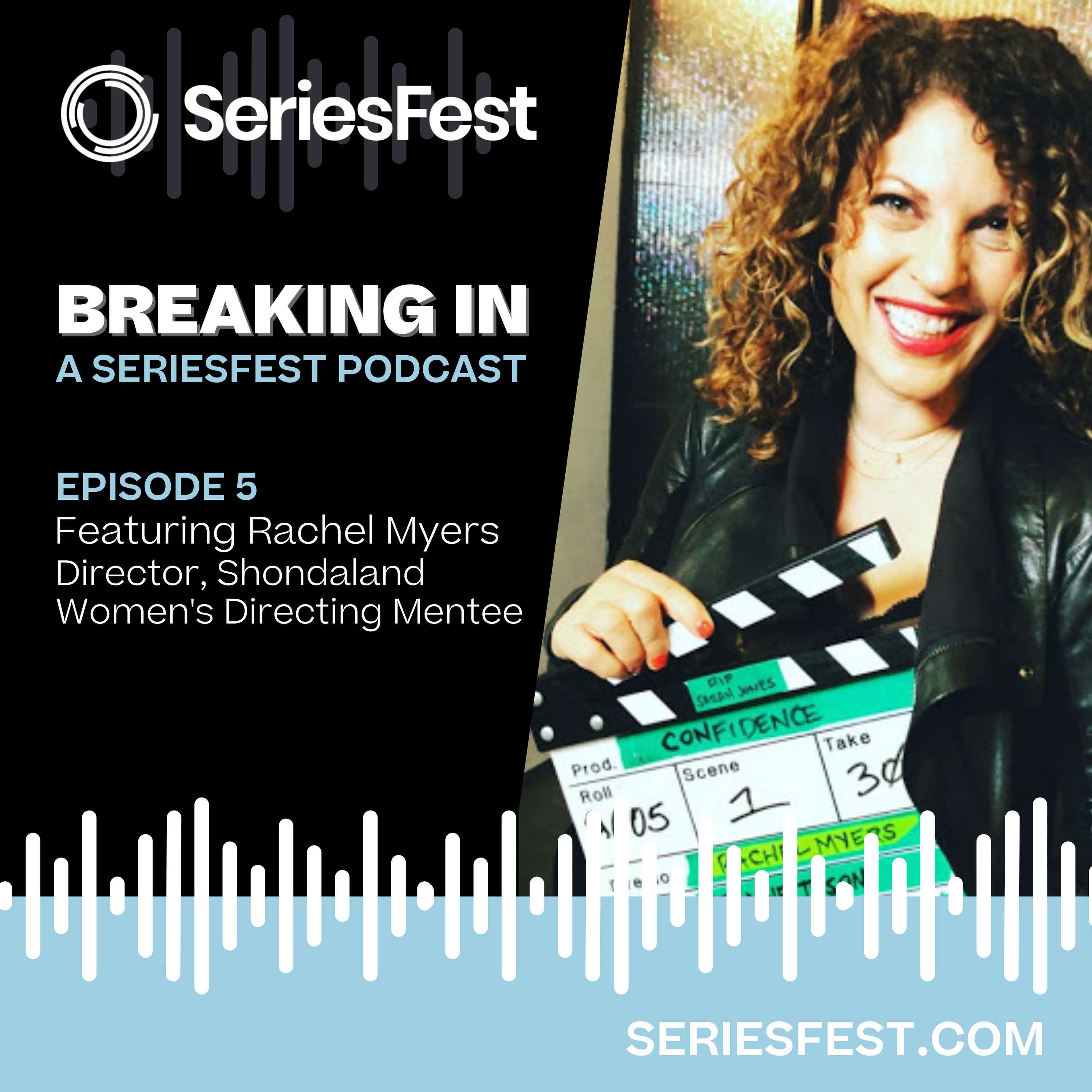 Breaking In: A SeriesFest Podcast