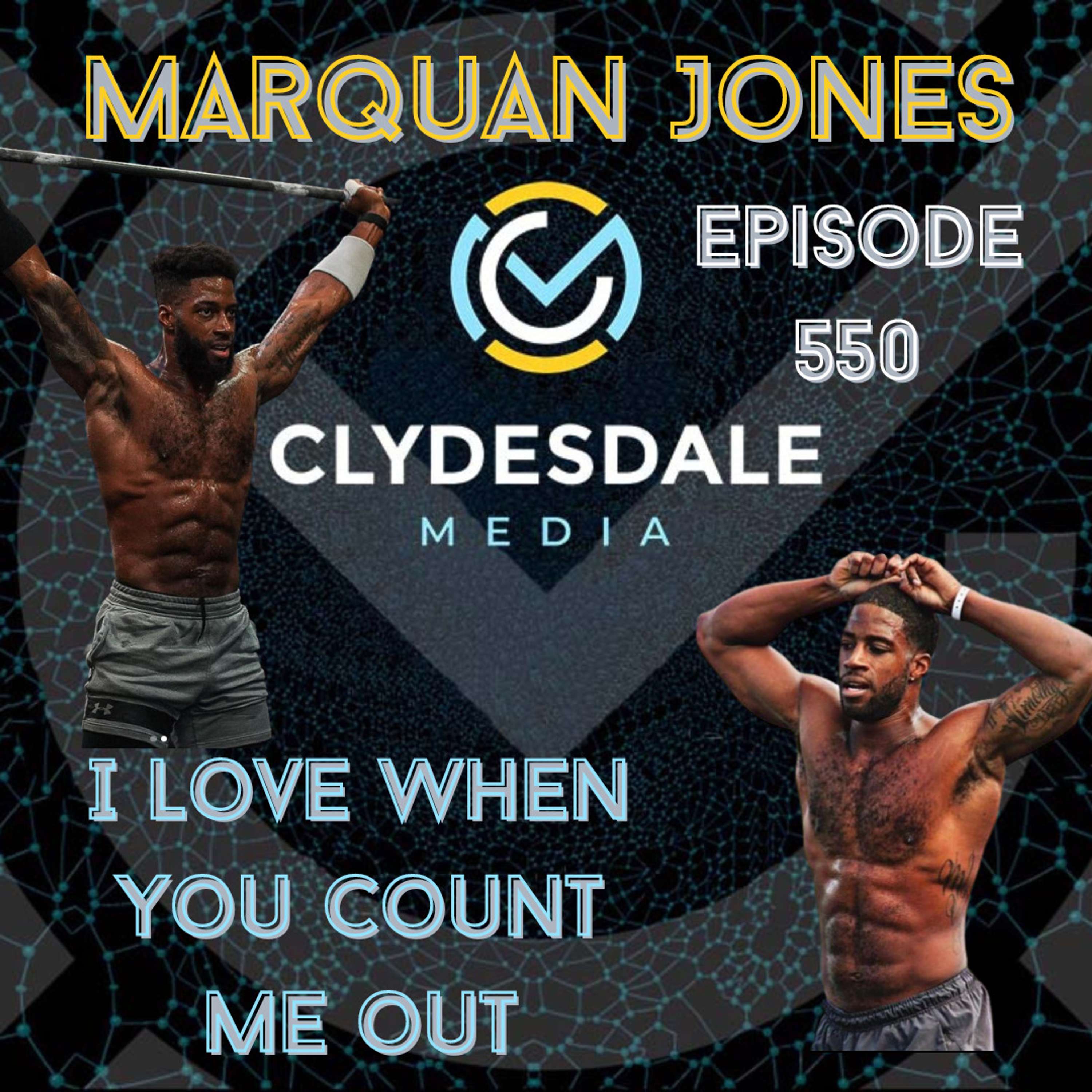 Marquan Jones - Clydesdale Media Semifinalist Series | I Love When People Count Me Out!