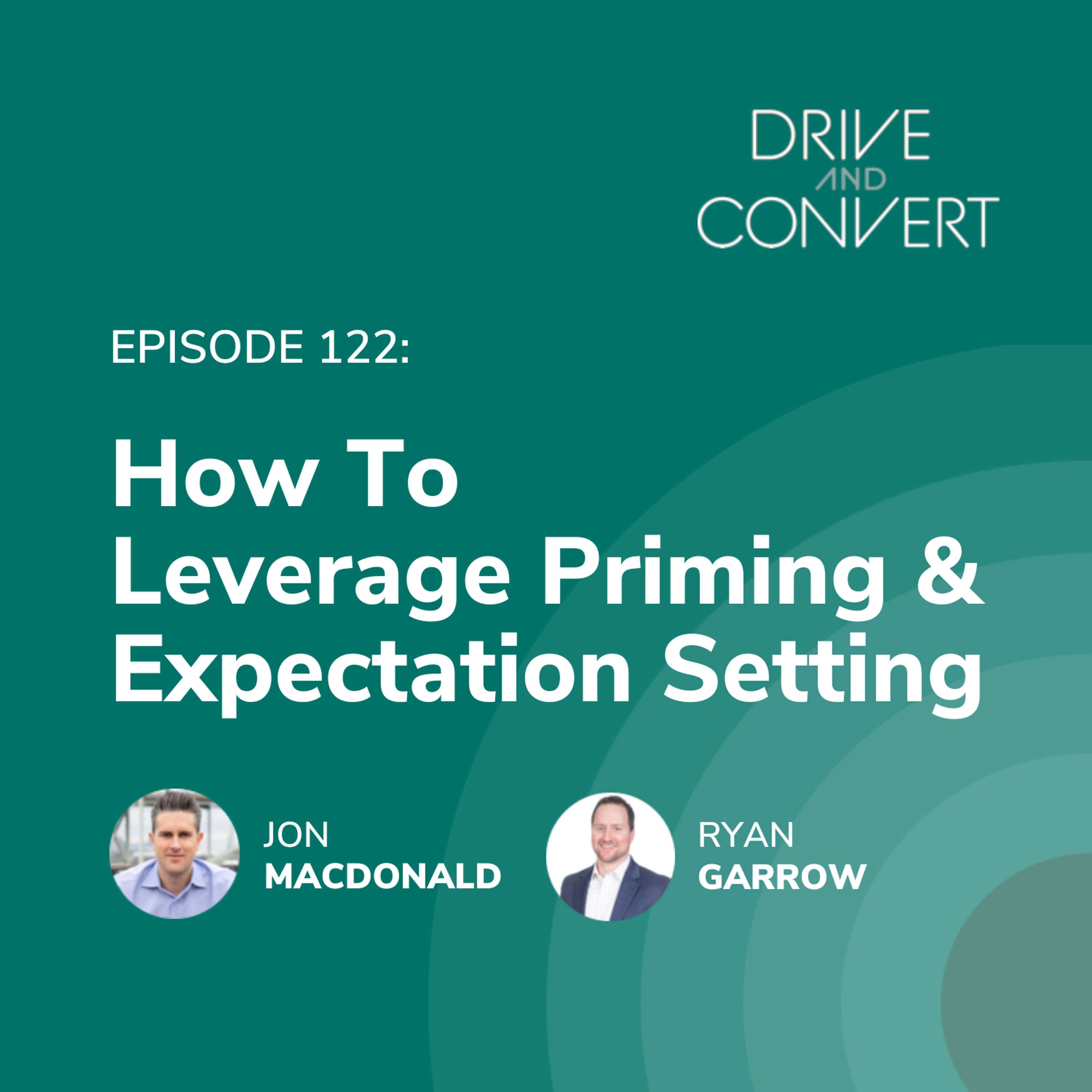 Episode 122: How To Leverage Priming & Expectation Setting