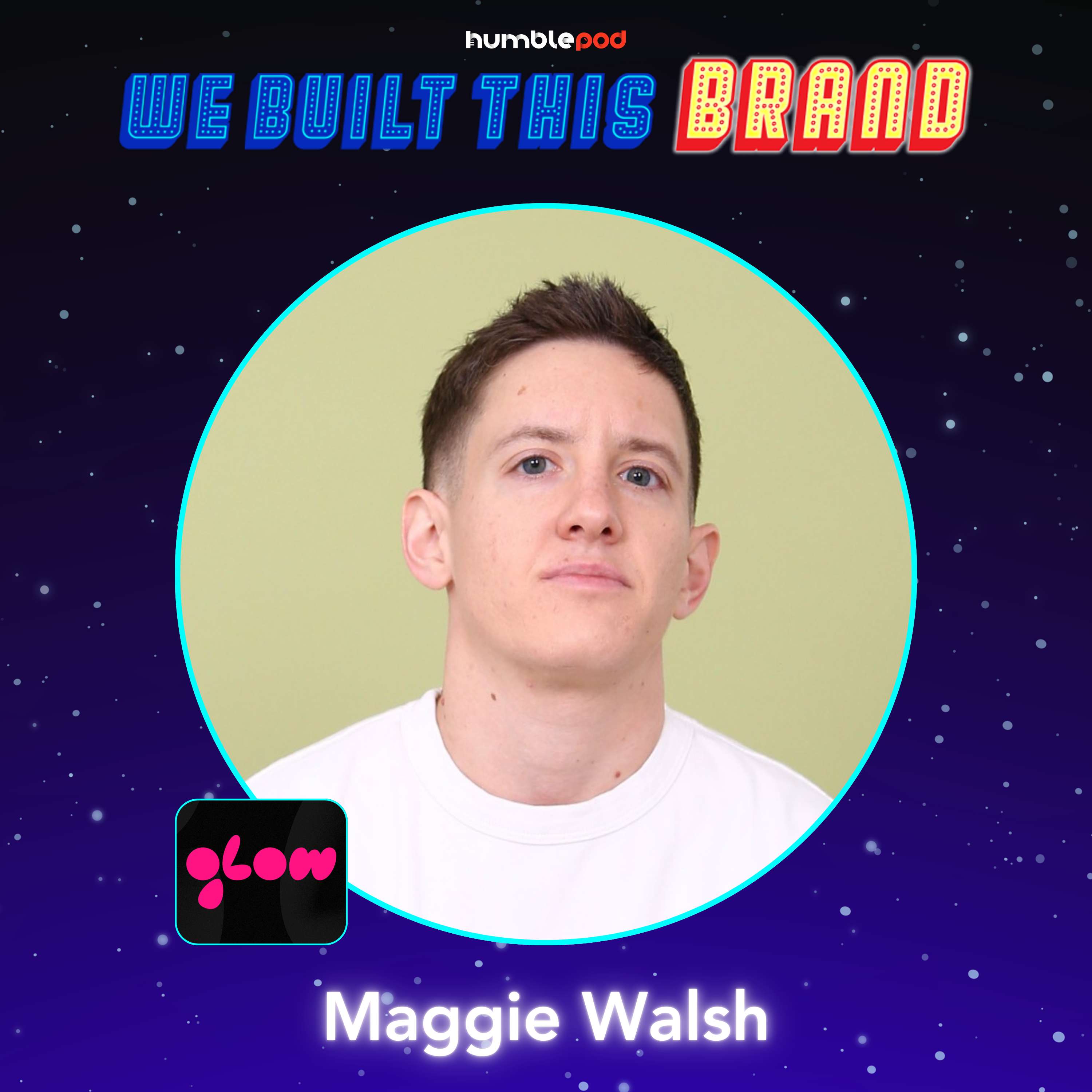 Turning Brands into Fandoms with Maggie Walsh