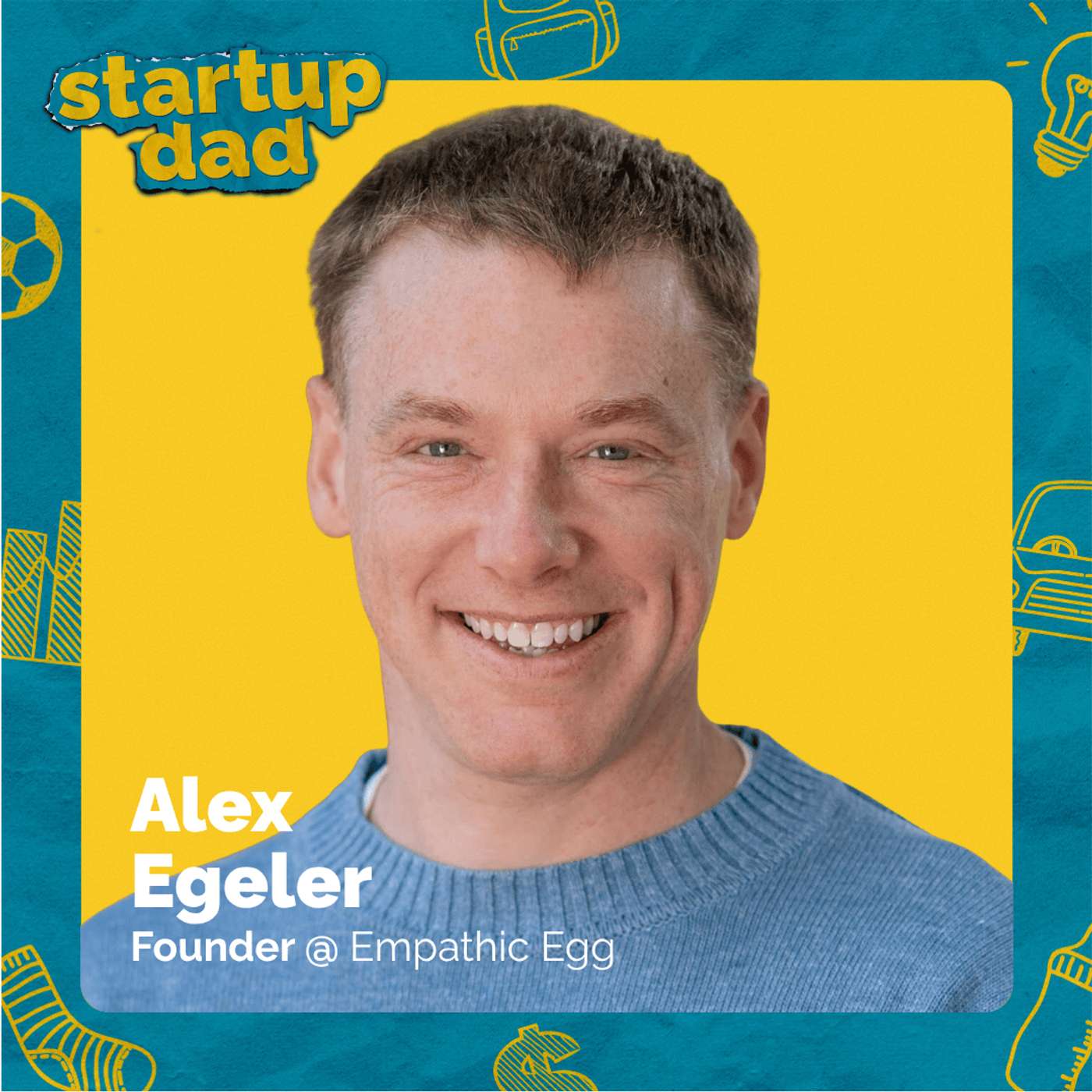 Why Working Parents Are Assets, Not Liabilities | Alex Egeler (Dad of 4, Empathic Egg)