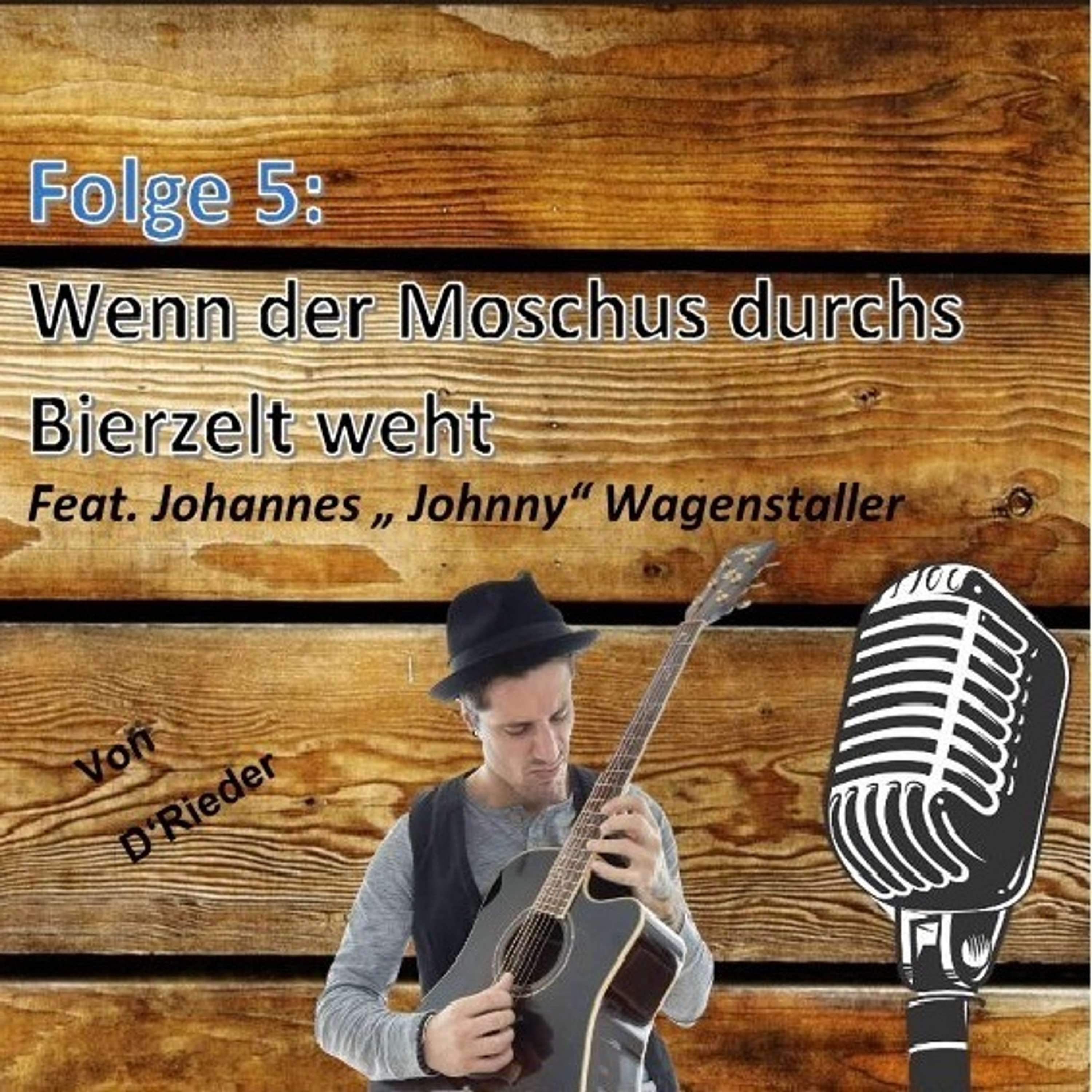 Folge 5: Johannes "Johnny" Wagenstaller - Wenn der Moschus durchs Bierzelt weht episode artwork