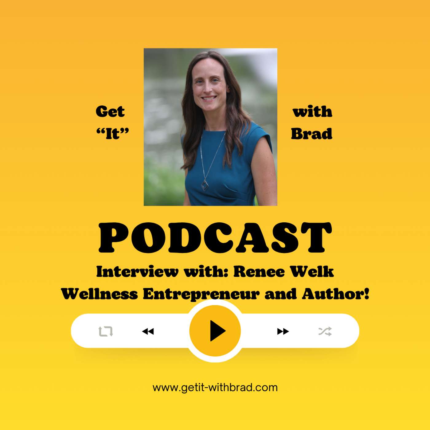 Interview with Renee Welk — Get "It" with Brad cover
