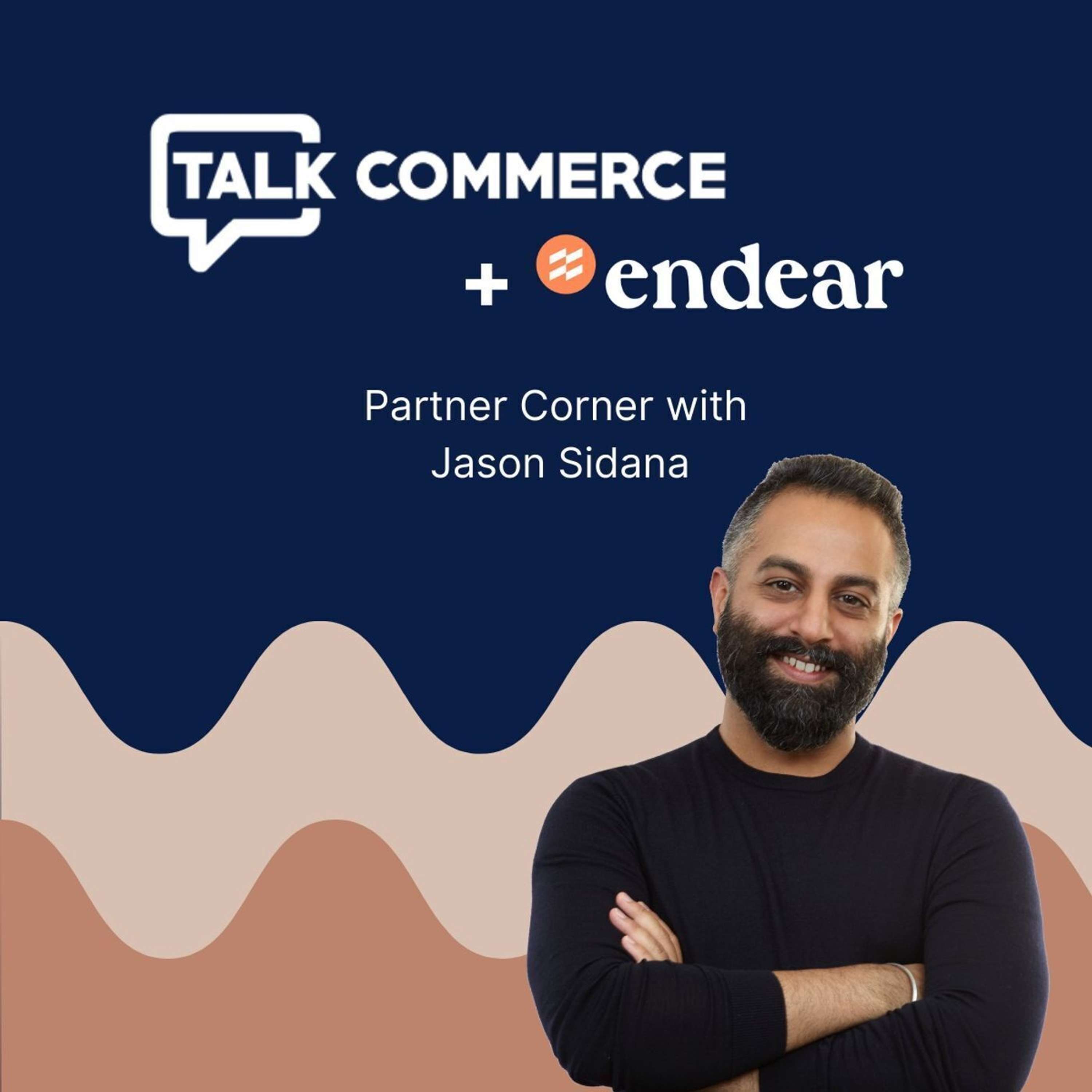 Staying Connected to Customers | The Endear Partner Corner with Jason Sidana