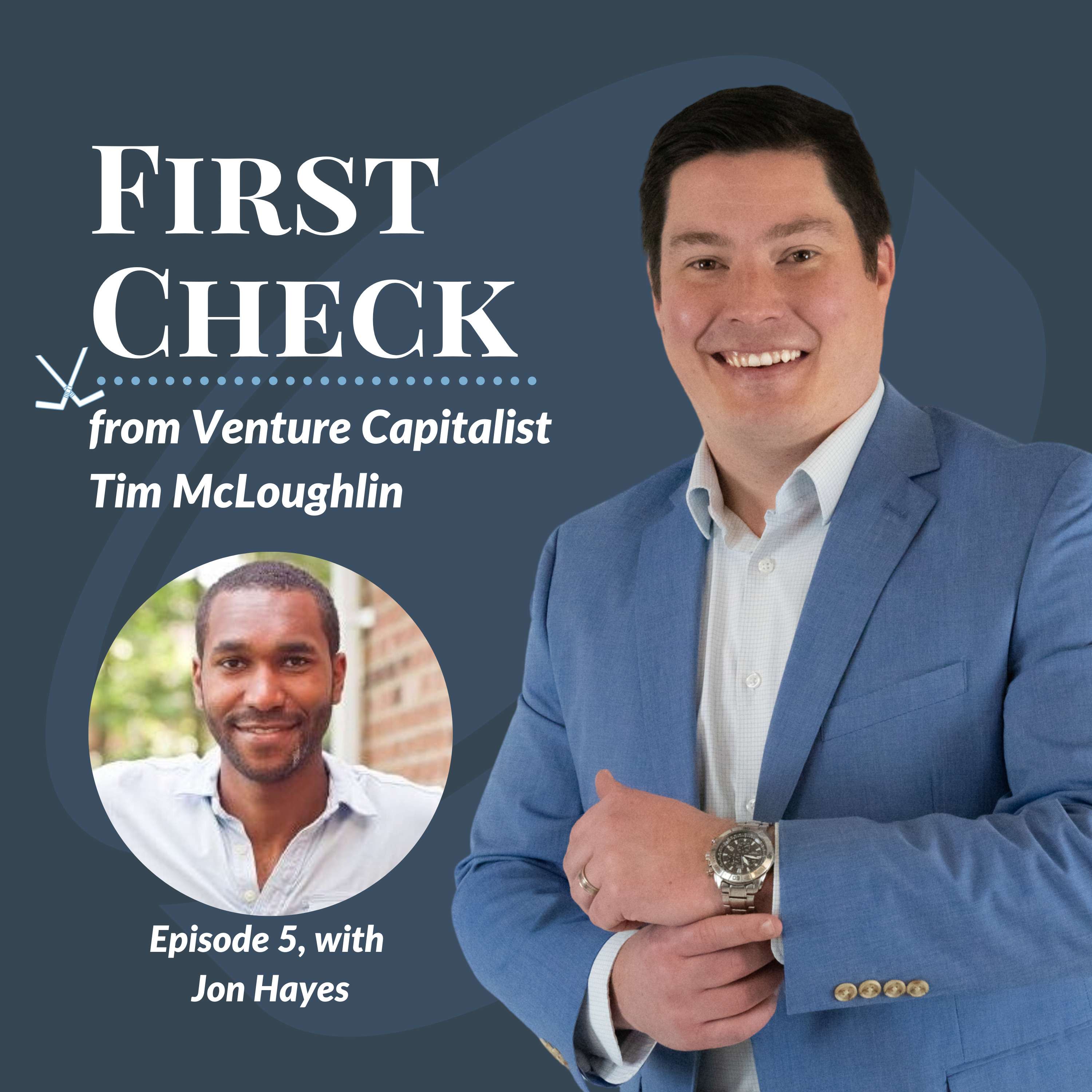 First Check, with Venture Capitalist Tim McLoughlin