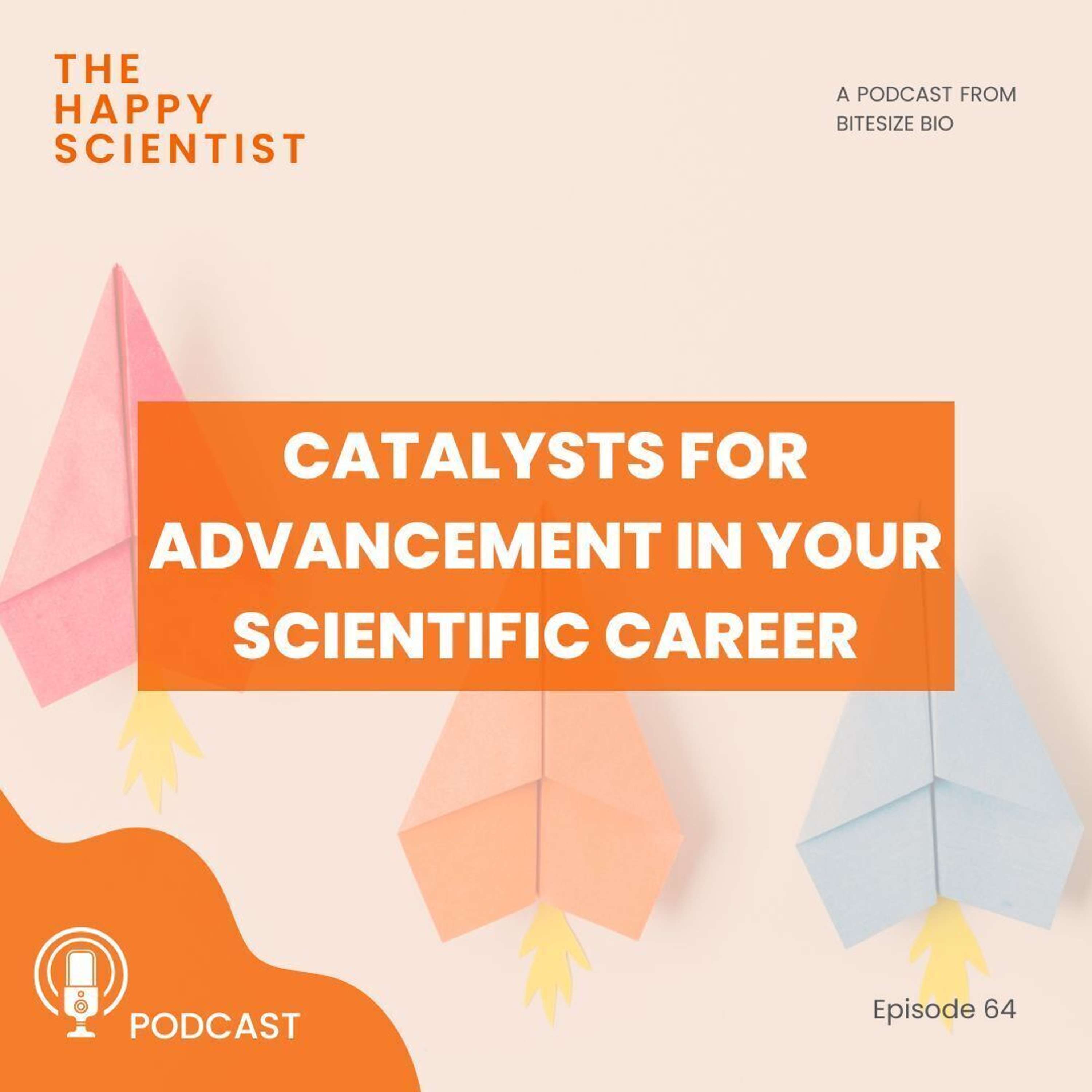 Catalysts for Advancement In Your Scientific Career