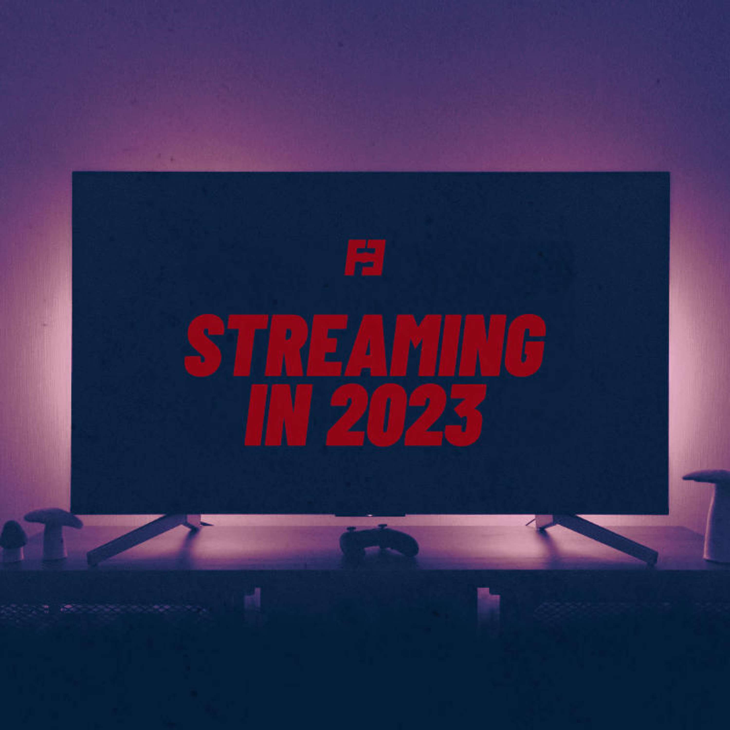 Streaming in 2023 - podcast episode cover