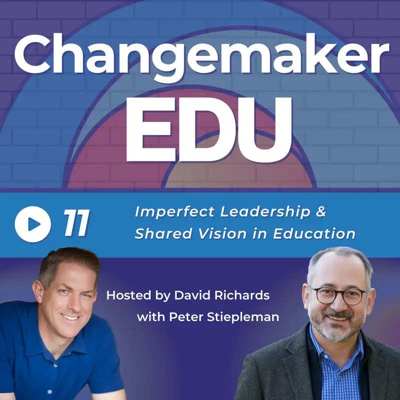 Imperfect Leadership & Shared Vision in Education with Peter Stiepleman