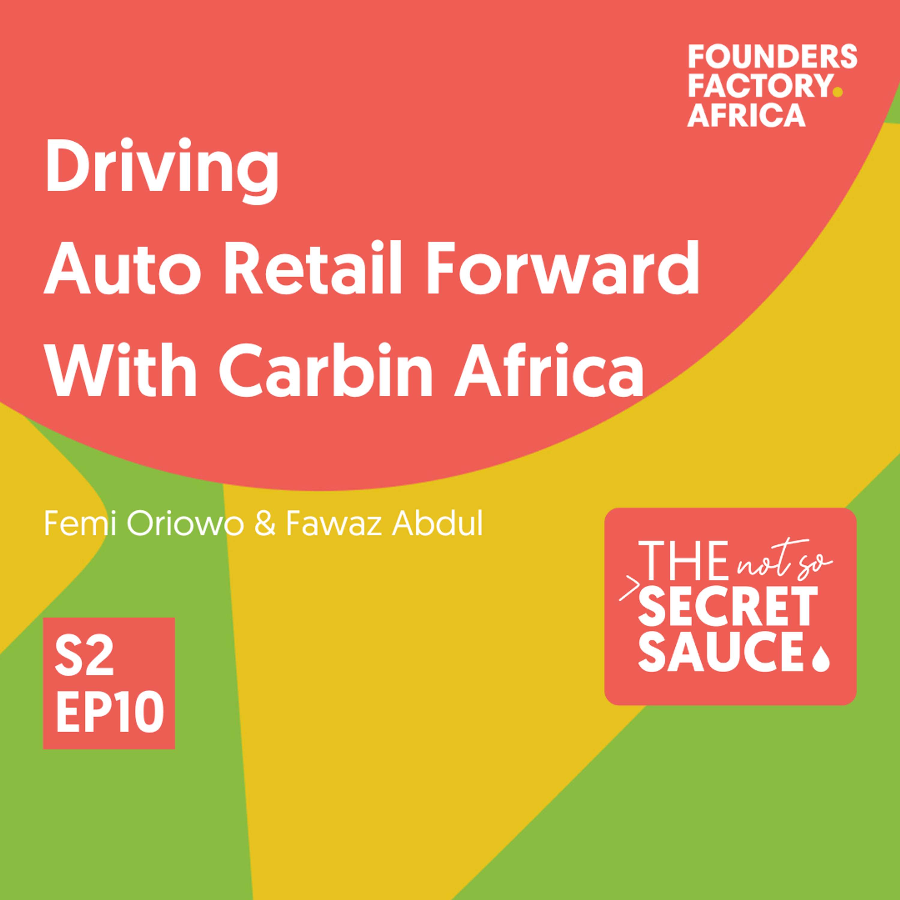 Not So Secret Sauce S2 EP10: Driving Auto Retail Forward With Carbin Africa Not So Secret Sauce S2 EP10: Driving Auto Retail Forward With Carbin Africa