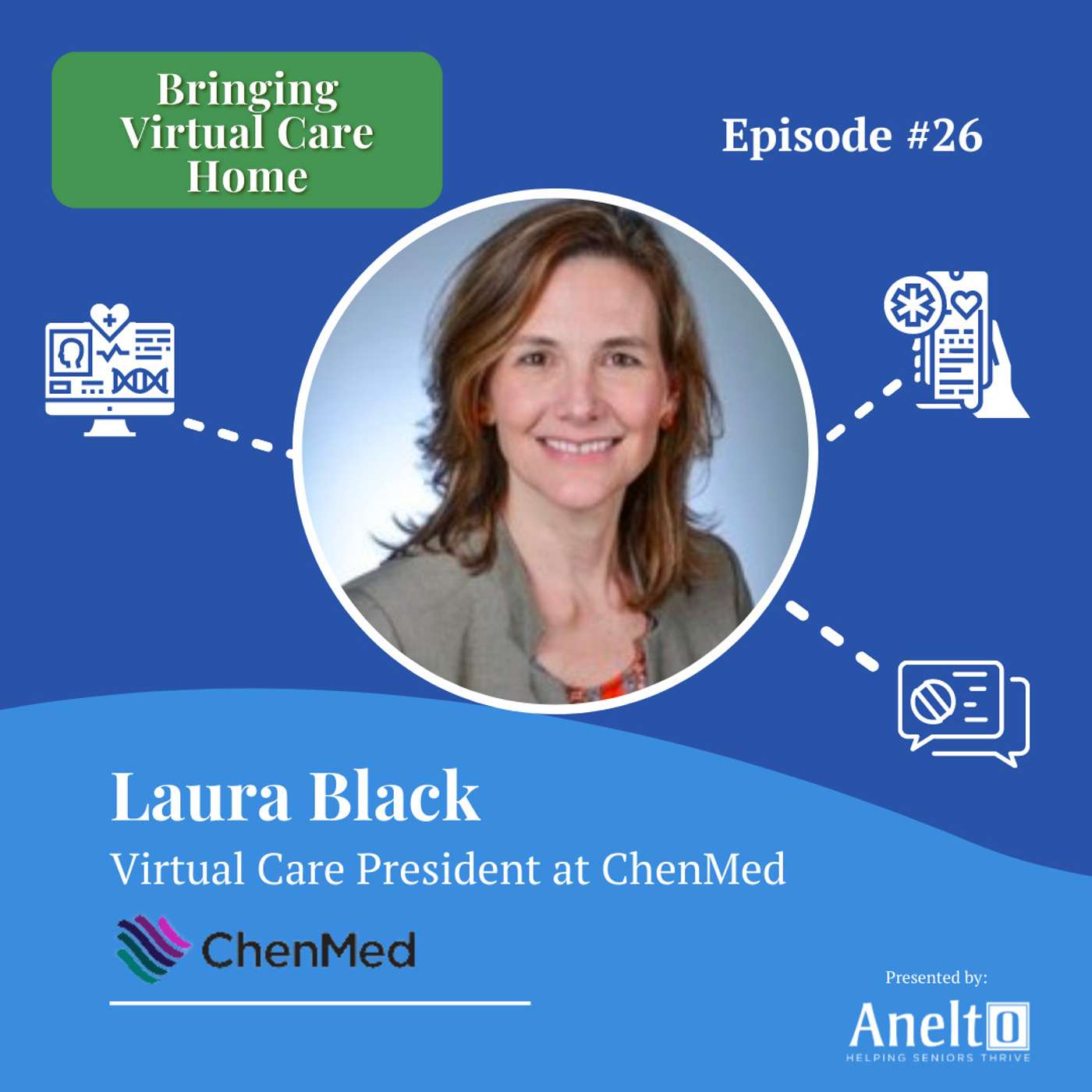 #26 -The Innovation of Virtual Care: With Virtual Care President of ChenMed, Laura Black #26 -The Innovation of Virtual Care: With Virtual Care President of ChenMed, Laura Black