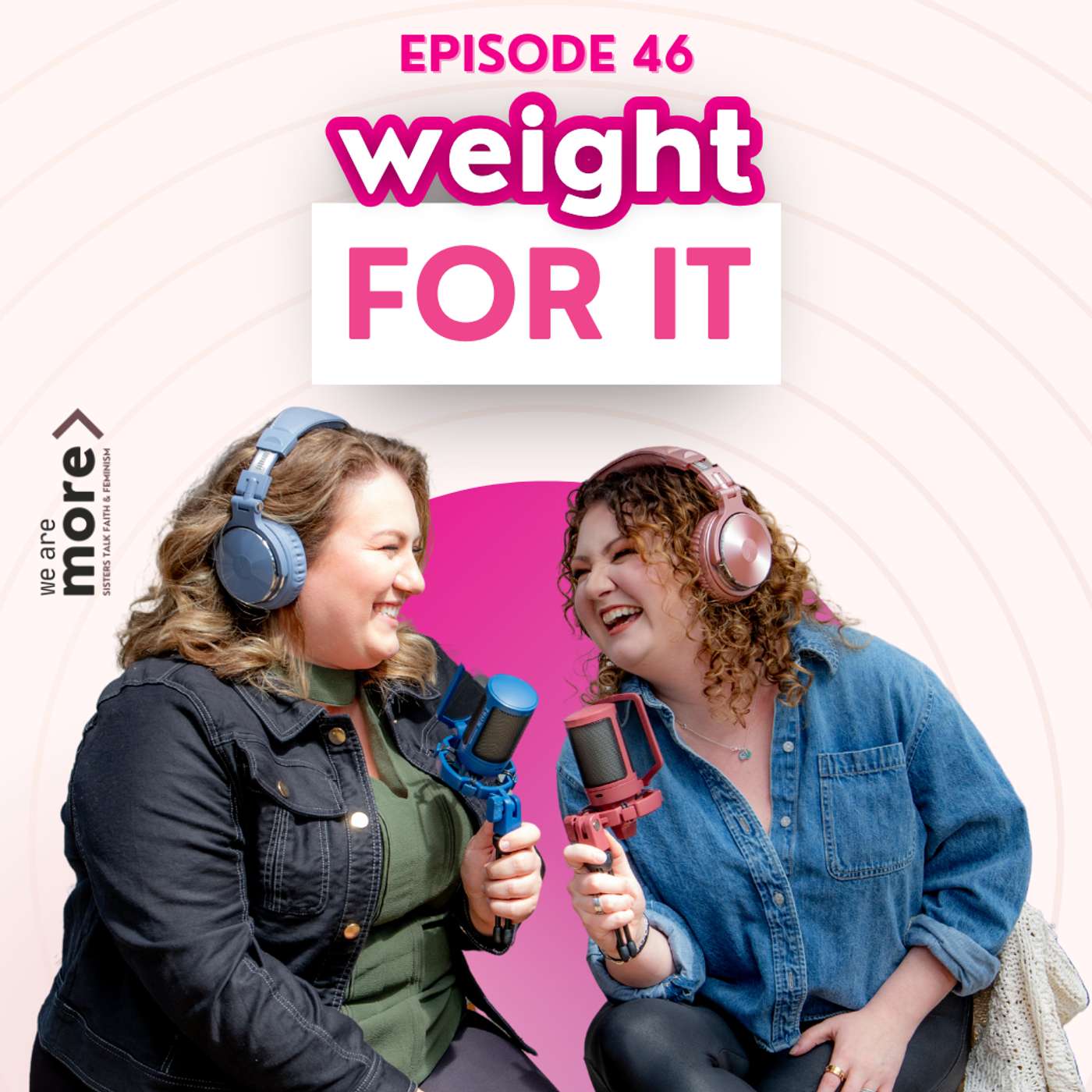 Ep. 46: Weight For It